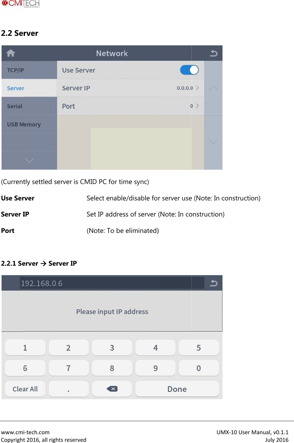  www.cmiCopyright2.2 Ser(CurrentUse SerServer IPort  2.2.1 Se i‐tech.comt2016,allrighrver tly settled server IP erver  Serhtsreservederver is CMISeSe(Nrver IP  ID PC for timelect enableet IP addresNote: To be me sync) e/disable foss of server eliminated)r server use(Note: In co) UM e (Note: In coonstruction)  MX‐10UserMaonstruction)anual,v0.1.1July2016) 