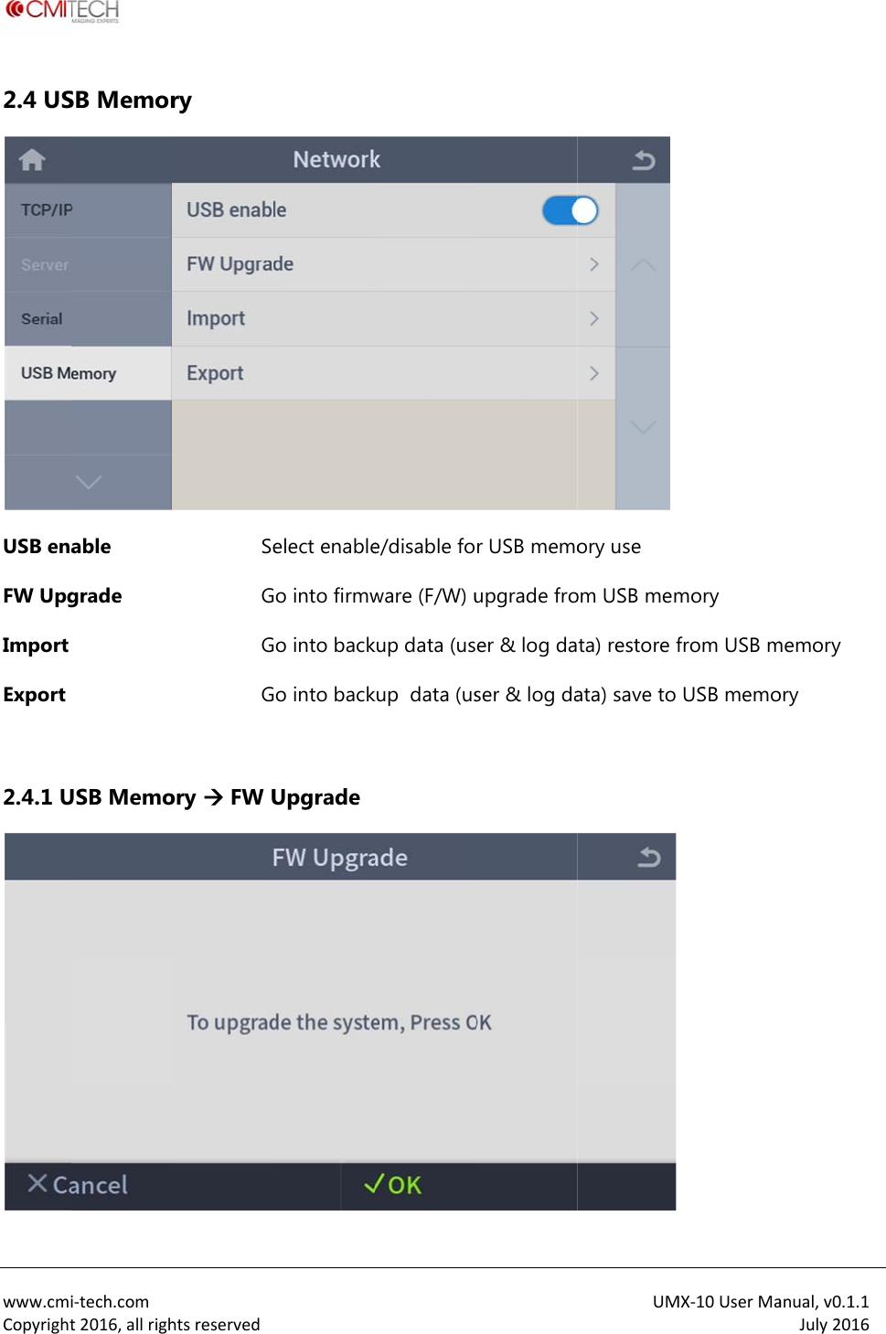  www.cmiCopyright2.4 USUSB enaFW UpgImport Export  2.4.1 Ui‐tech.comt2016,allrighSB Memorable grade USB Memohtsreservedry SeGGGory  FW Uelect enableo into firmwo into backo into backUpgradee/disable foware (F/W) ukup data (uskup  data (usr USB memoupgrade froer &amp; log daser &amp; log daUMory use om USB memta) restore fata) save to  MX‐10UserMamory from USB mUSB memoanual,v0.1.1July2016memory ory 