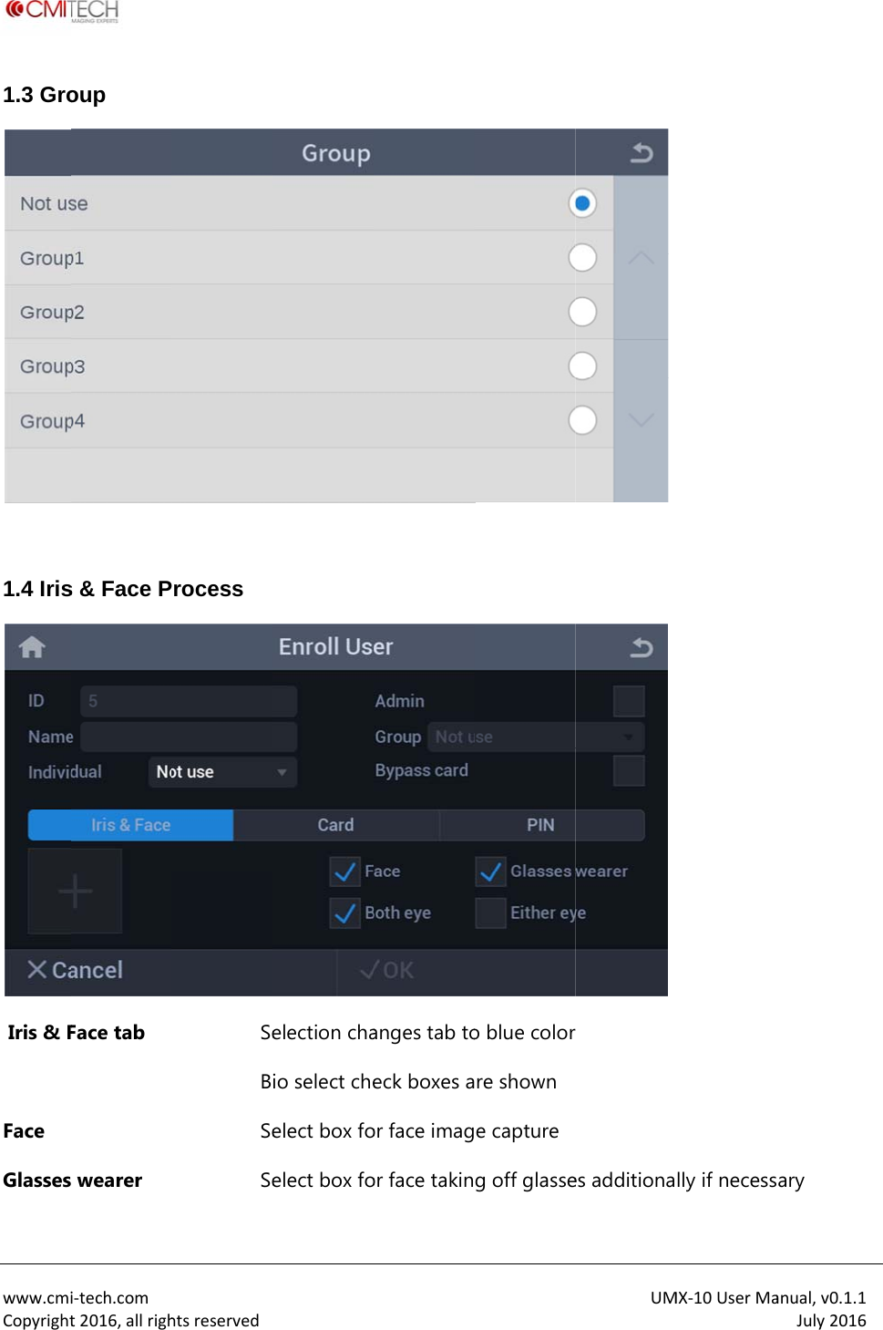  www.cmiCopyright1.3 Gro 1.4 Iris Iris &amp; F Face Glassesi‐tech.comt2016,allrighoup s &amp; Face PFace tab  wearer htsreservedrocess SeBSeSeelection chaio select cheelect box foelect box foanges tab toeck boxes aor face imagor face takino blue colorre shown e captureg off glasseUM  es additionaMX‐10UserMally if necessanual,v0.1.1July2016ary 