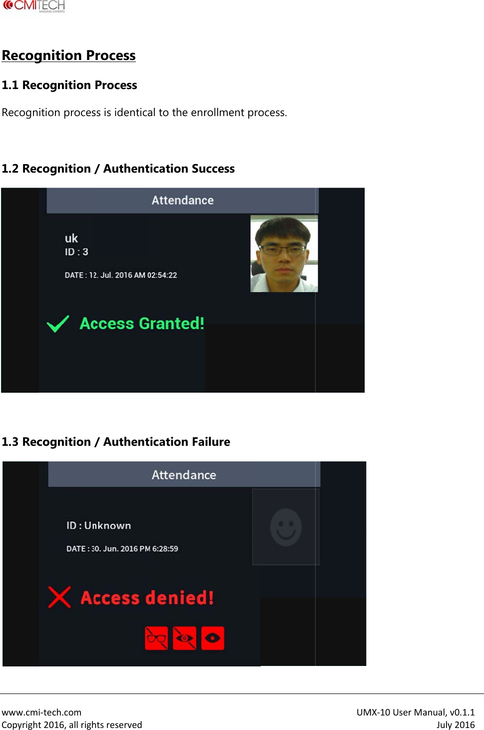  www.cmiCopyrightRecog1.1 RecRecogn 1.2 Rec 1.3 Reci‐tech.comt2016,allrighgnition Pcognition ition procescognition /cognition /htsreservedrocess Process ss is identica/ Authent/ Authental to the enrication Suication Farollment prouccess ilure ocess. UM MX‐10UserMaanual,v0.1.1July2016