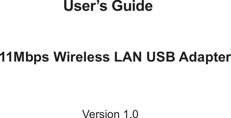 11Mbps Wireless LAN USB AdapterUser’s GuideVersion 1.0