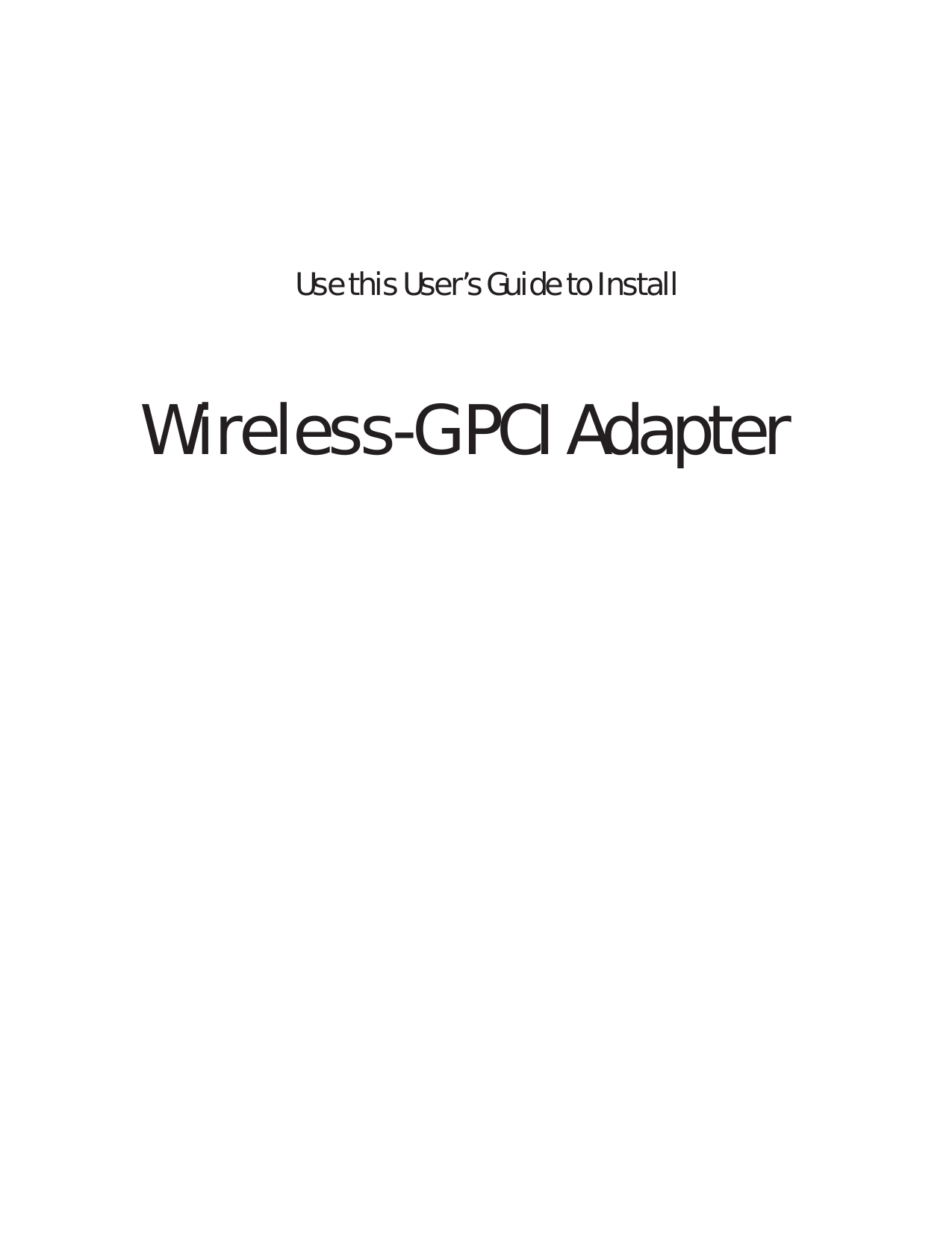     Use this User’s Guide to Install  Wireless-G PCI Adapter           
