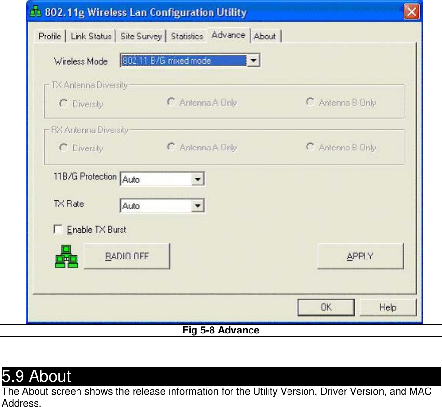  Fig 5-8 Advance   5.9 About                                                   The About screen shows the release information for the Utility Version, Driver Version, and MAC Address.   