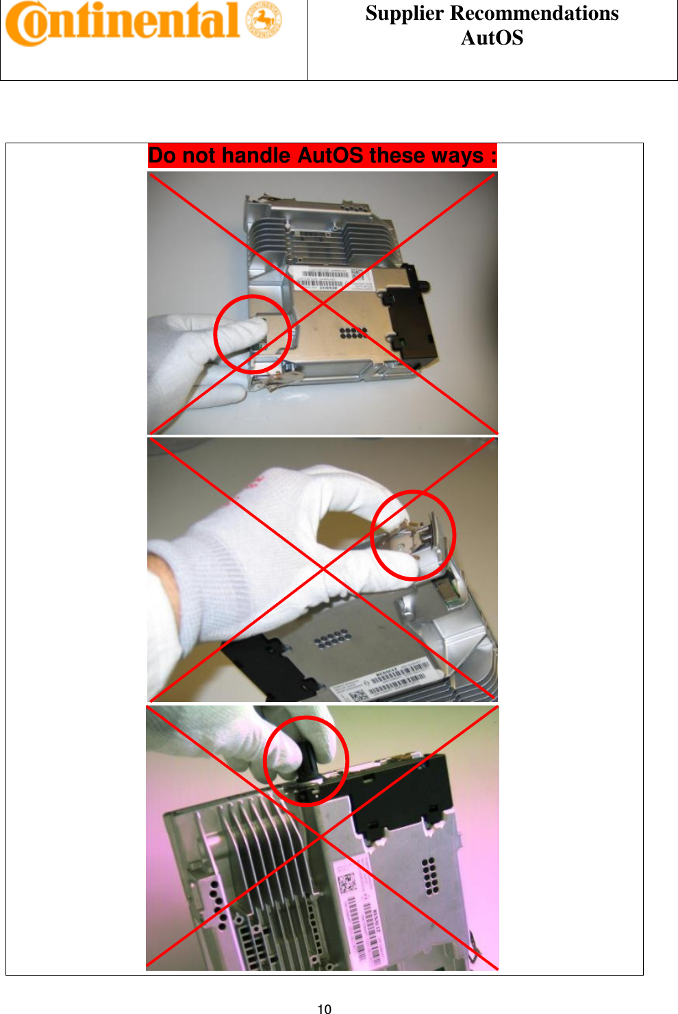 Supplier Recommendations AutOS 10 Do not handle AutOS these ways :