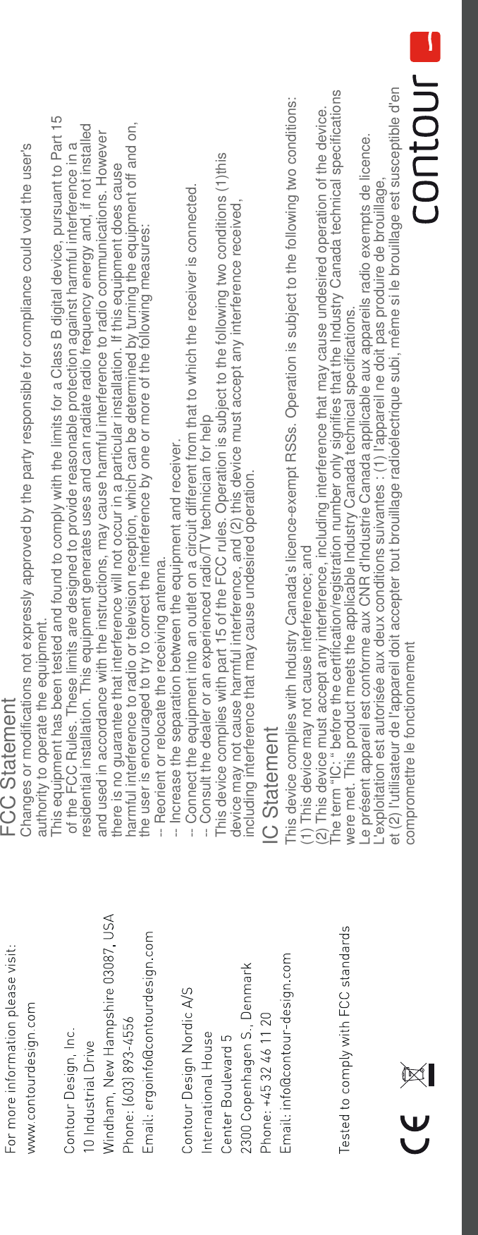 FCC StatementChanges or modifications not expressly approved by the party responsible for compliance could void the user's authority to operate the equipment.This equipment has been tested and found to comply with the limits for a Class B digital device, pursuant to Part 15  of the FCC Rules. These limits are designed to provide reasonable protection against harmful interference in aresidential installation. This equipment generates uses and can radiate radio frequency energy and, if not installed and used in accordance with the instructions, may cause harmful interference to radio communications. Howeverthere is no guarantee that interference will not occur in a particular installation. If this equipment does causeharmful interference to radio or television reception, which can be determined by turning the equipment off and on,the user is encouraged to try to correct the interference by one or more of the following measures:-- Reorient or relocate the receiving antenna.-- Increase the separation between the equipment and receiver.-- Connect the equipment into an outlet on a circuit different from that to which the receiver is connected.-- Consult the dealer or an experienced radio/TV technician for helpThis device complies with part 15 of the FCC rules. Operation is subject to the following two conditions (1)this device may not cause harmful interference, and (2) this device must accept any interference received, including interference that may cause undesired operation.IC StatementThis device complies with Industry Canada&rsquo;s licence-exempt RSSs. Operation is subject to the following two conditions:(1) This device may not cause interference; and (2) This device must accept any interference, including interference that may cause undesired operation of the device. The term &ldquo;IC: &ldquo; before the certification/registration number only signifies that the Industry Canada technical specificationswere met. This product meets the applicable Industry Canada technical specifications.Le pr&eacute;sent appareil est conforme aux CNR d'Industrie Canada applicable aux appareils radio exempts de licence.L'exploitation est autoris&eacute;e aux deux conditions suivantes : (1) l'appareil ne doit pas produire de brouillage,et (2) l'utilisateur de l'appareil doit accepter tout brouillage radio&eacute;lectrique subi, m&ecirc;me si le brouillage est susceptible d'en compromettre le fonctionnement 