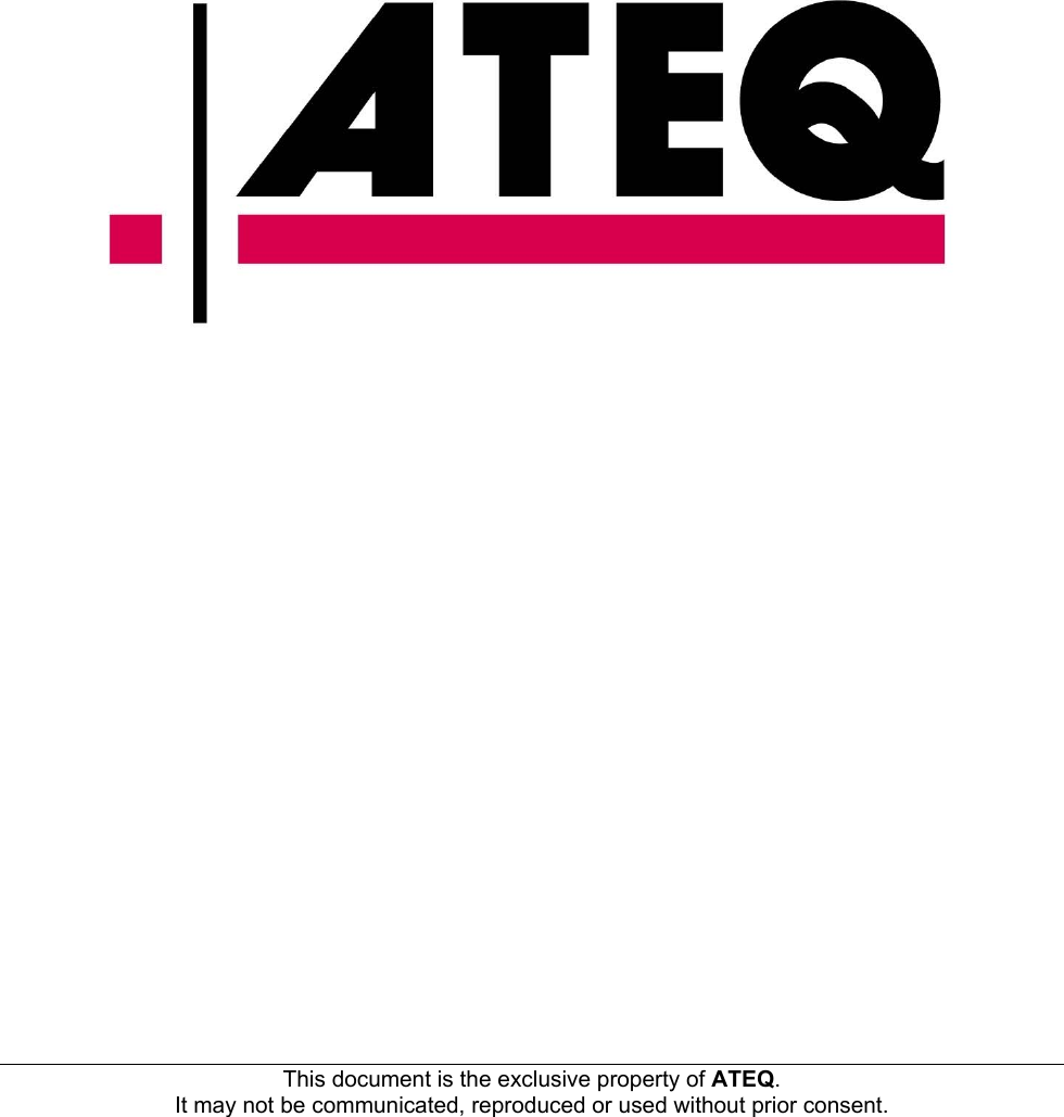 This document is the exclusive property of ATEQ. It may not be communicated, reproduced or used without prior consent.