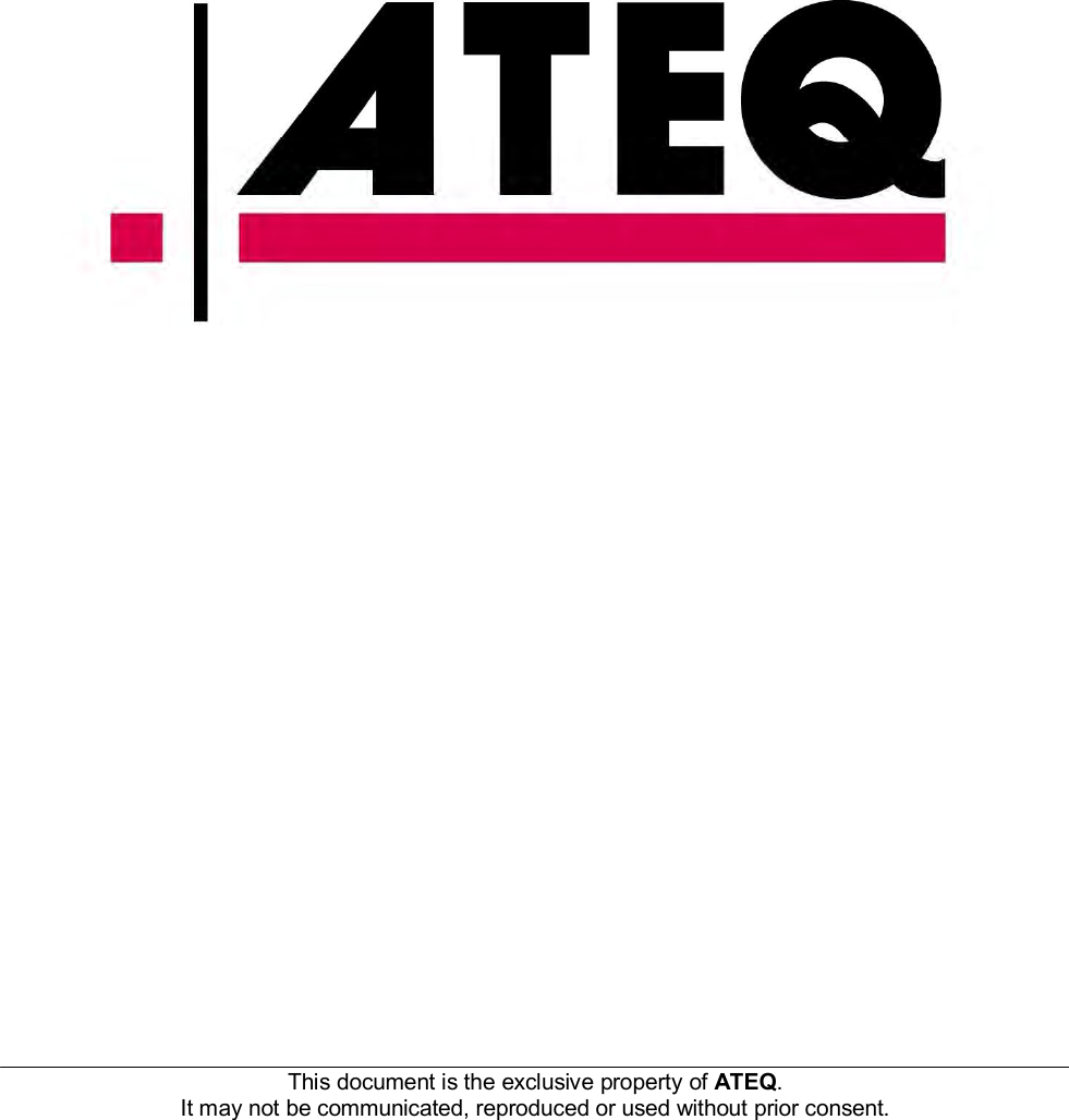 This document is the exclusive property of ATEQ. It may not be communicated, reproduced or used without prior consent.