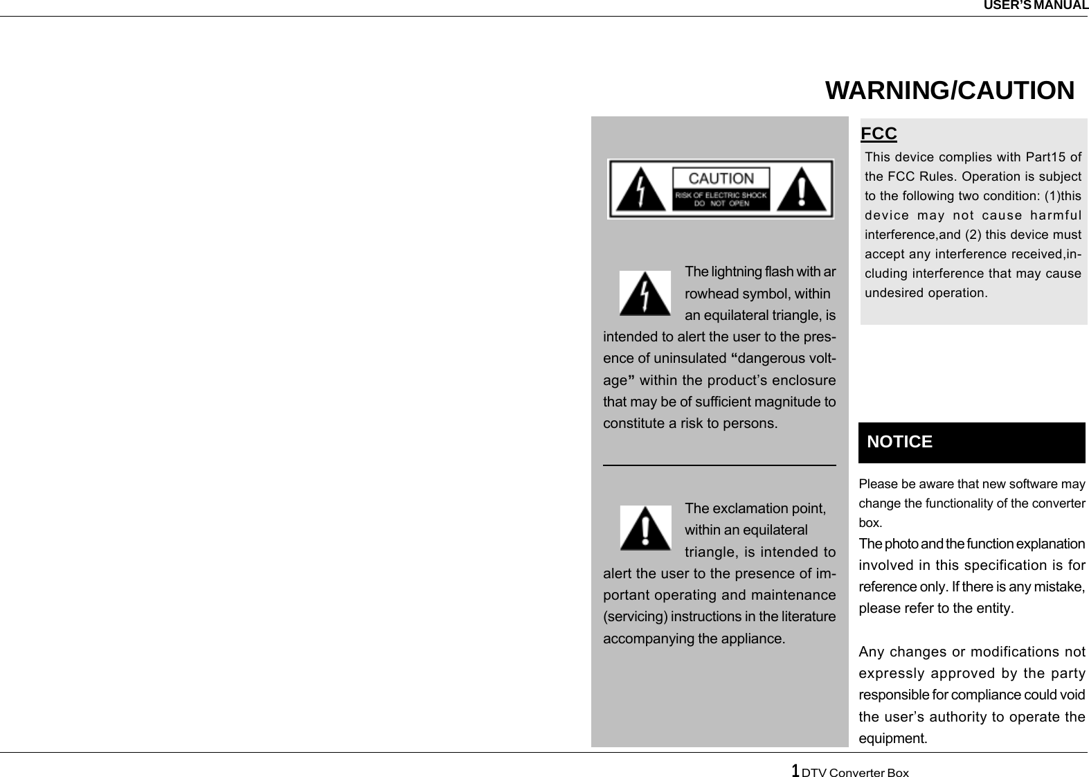  1 DTV Converter BoxUSER’S MANUALWARNING/CAUTIONThe lightning flash with arrowhead symbol, withinan equilateral triangle, isintended to alert the user to the pres-ence of uninsulated “dangerous volt-age” within the product’s enclosurethat may be of sufficient magnitude toconstitute a risk to persons.The exclamation point,within an equilateraltriangle, is intended toalert the user to the presence of im-portant operating and maintenance(servicing) instructions in the literatureaccompanying the appliance.Please be aware that new software maychange the functionality of the converterbox.The photo and the function explanationinvolved in this specification is forreference only. If there is any mistake,please refer to the entity.Any changes or modifications notexpressly approved by the partyresponsible for compliance could voidthe user’s authority to operate theequipment.NOTICEThis device complies with Part15 ofthe FCC Rules. Operation is subjectto the following two condition: (1)thisdevice may not cause harmfulinterference,and (2) this device mustaccept any interference received,in-cluding interference that may causeundesired operation.FCC