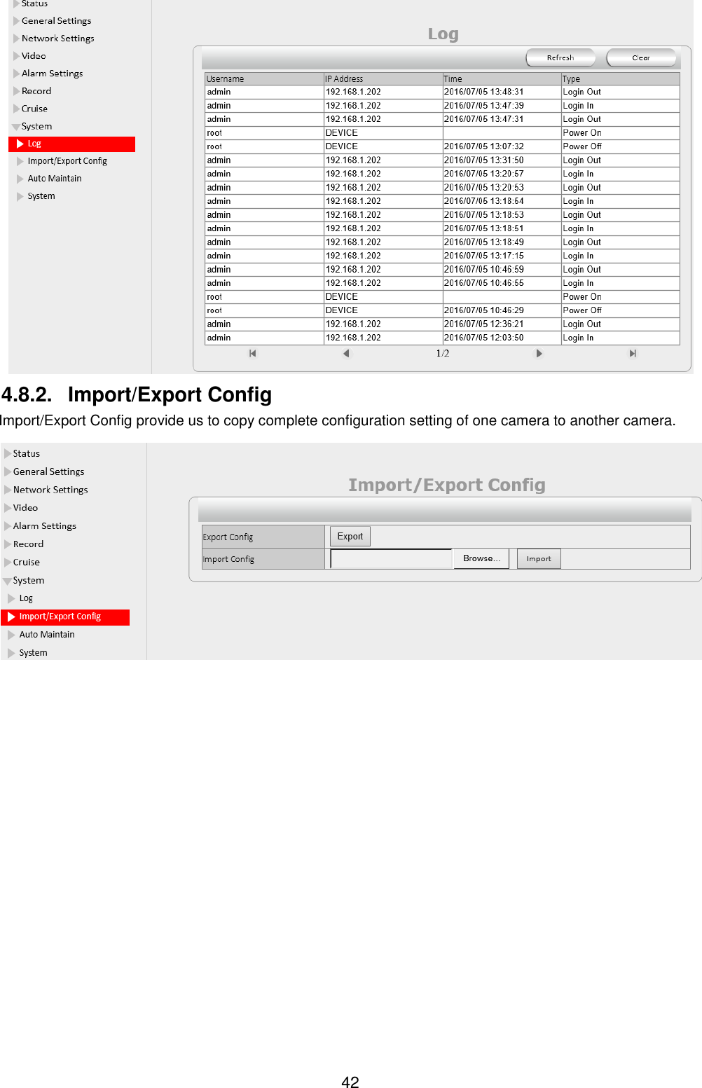  42  4.8.2.  Import/Export Config Import/Export Config provide us to copy complete configuration setting of one camera to another camera.  