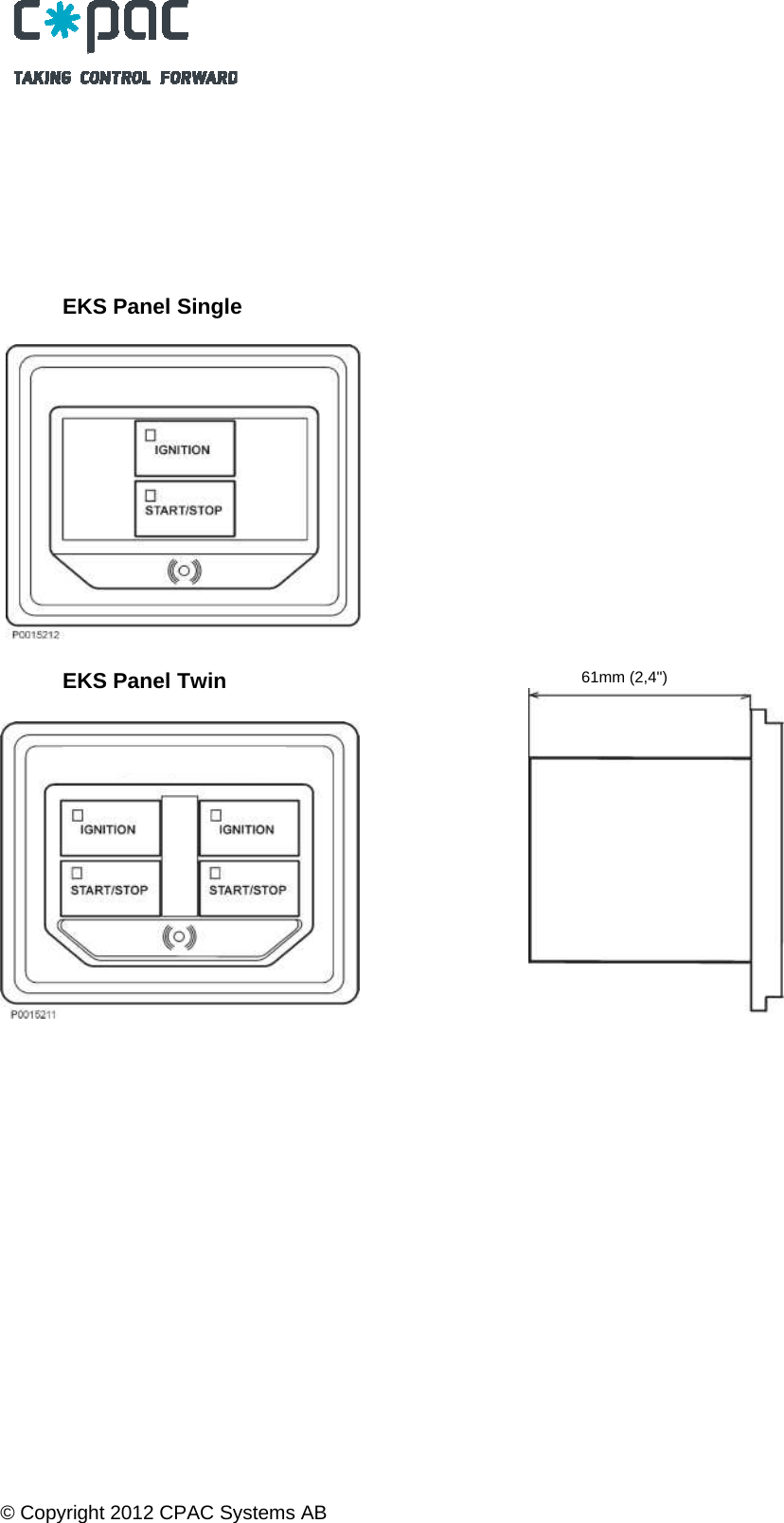  &copy; Copyright 2012 CPAC Systems AB         EKS Panel Single EKS Panel Twin 61mm (2,4") 