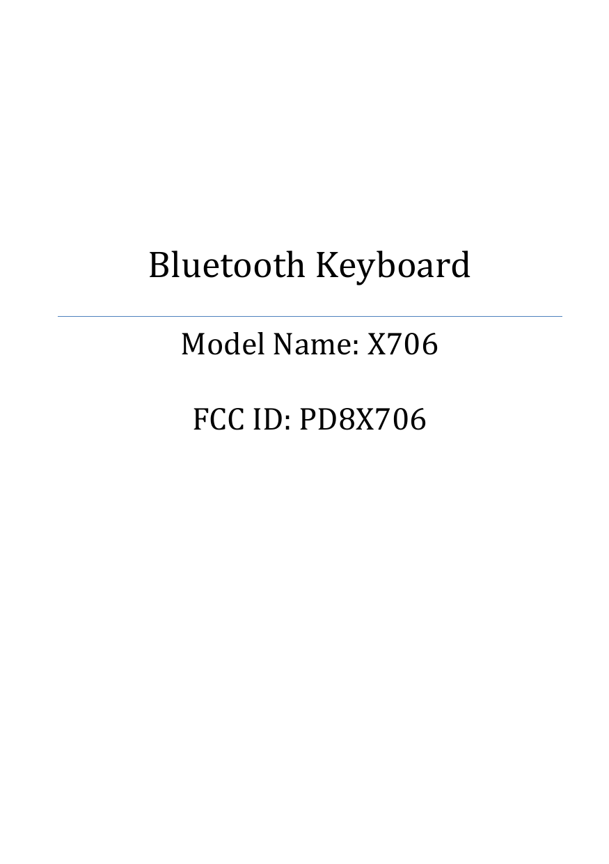         Bluetooth Keyboard Model Name: X706  FCC ID: PD8X706 