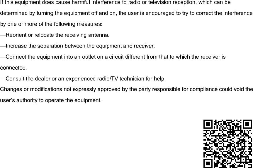 ————Changes or modifications not expressly approved by the party responsible for compliance could void the user’s authority to operate the equipment.   