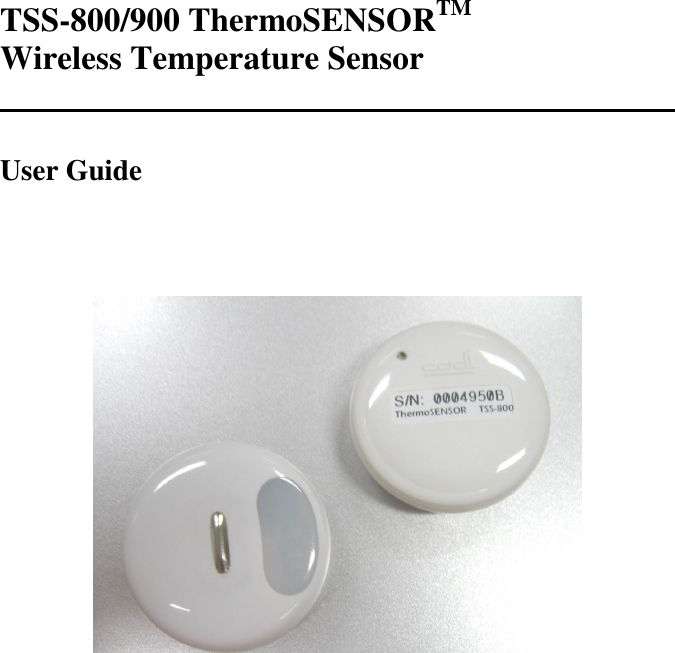     TSS-800/900 ThermoSENSORTM Wireless Temperature Sensor   User Guide                   