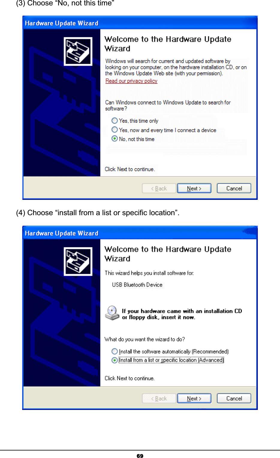 69(3) Choose “No, not this time” (4) Choose “install from a list or specific location”. 