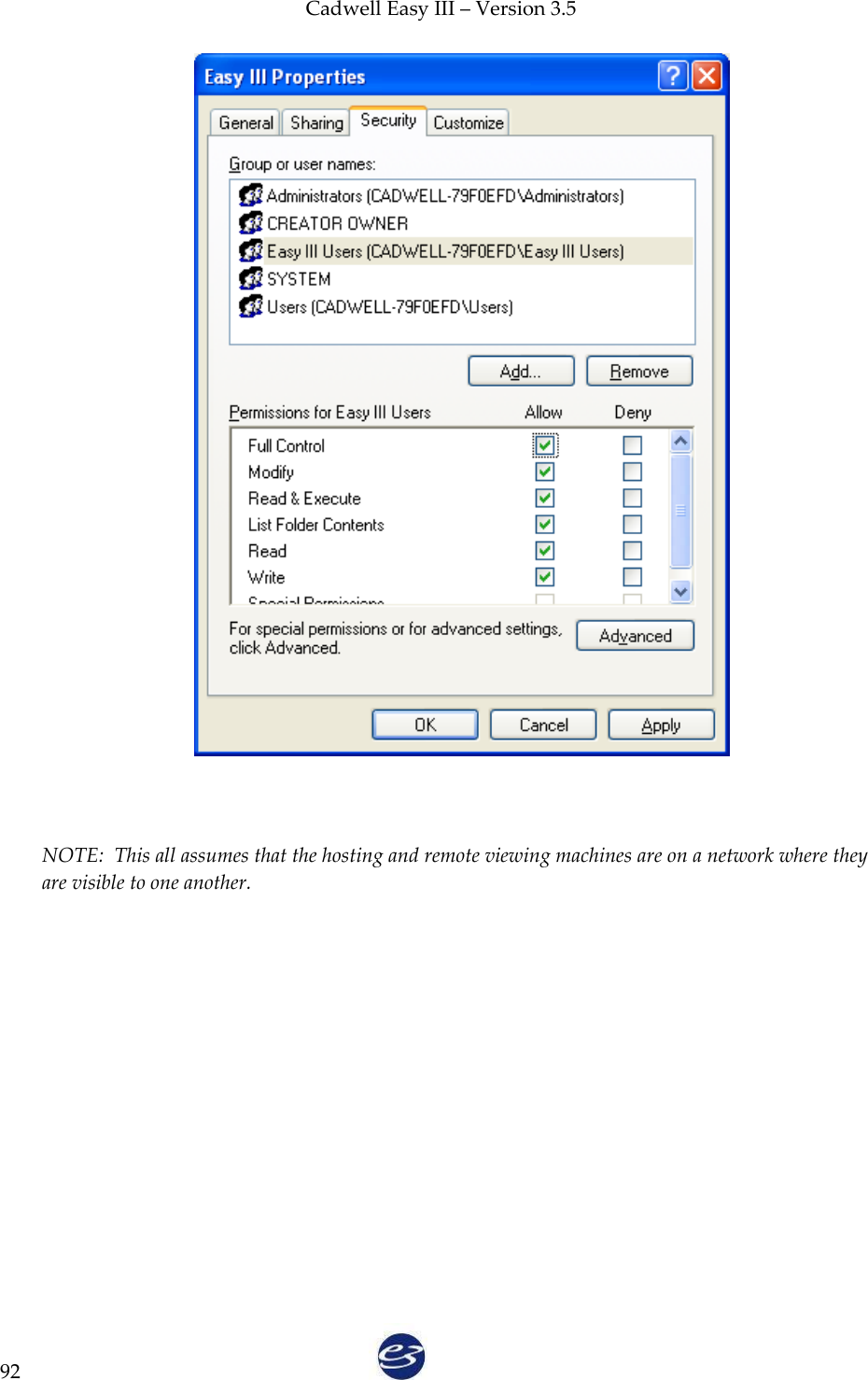 Cadwell Easy III – Version 3.5   92    NOTE:  This all assumes that the hosting and remote viewing machines are on a network where they are visible to one another.  