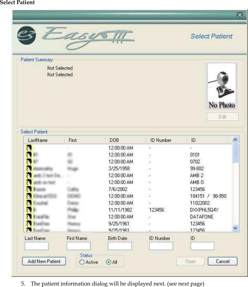   Select Patient  5. The patient information dialog will be displayed next. (see next page) 