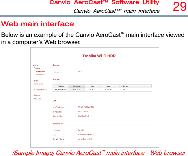 Canvio AeroCast™ Software UtilityCanvio AeroCast™ main interface29  Web main interface Below is an example of the Canvio AeroCast™ main interface viewed in a computer’s Web browser.  (Sample Image) Canvio AeroCast™ main interface - Web browser 