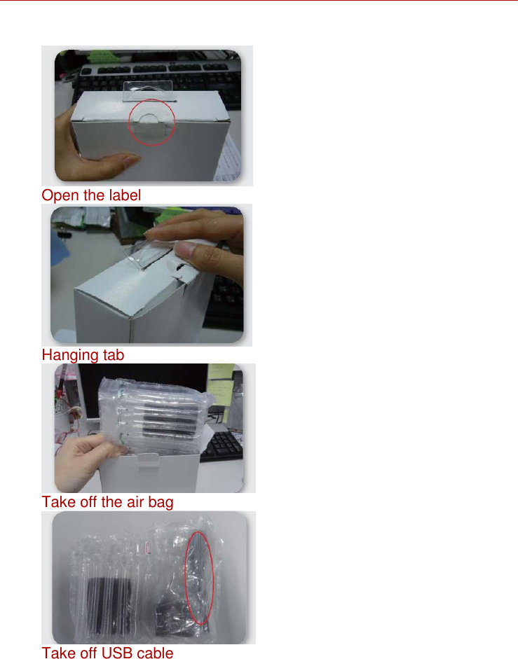     Open the label  Hanging tab  Take off the air bag  Take off USB cable  