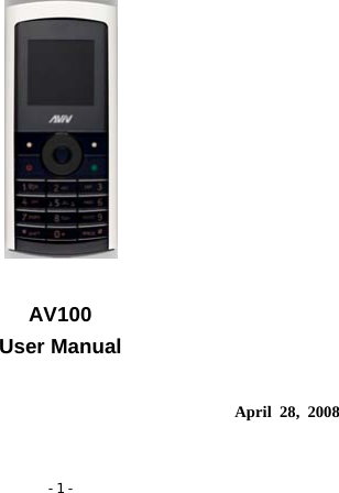 - 1 -                           AV100  User Manual    April 28, 2008    