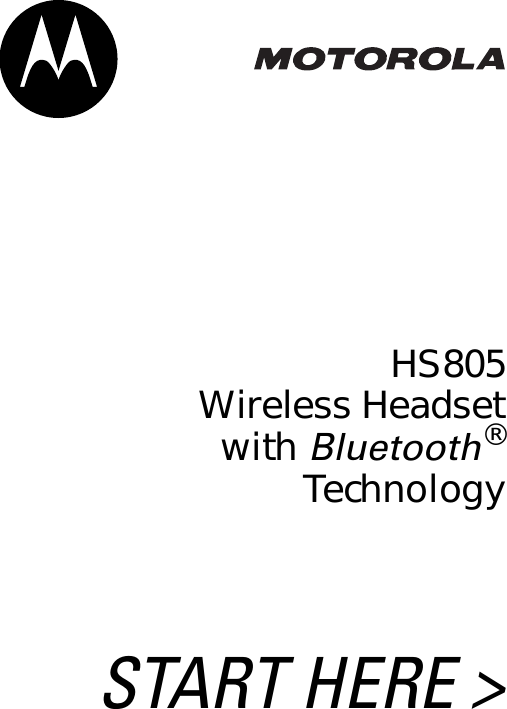 START HERE &gt;HS805 Wireless Headset with Bluetooth® Technology