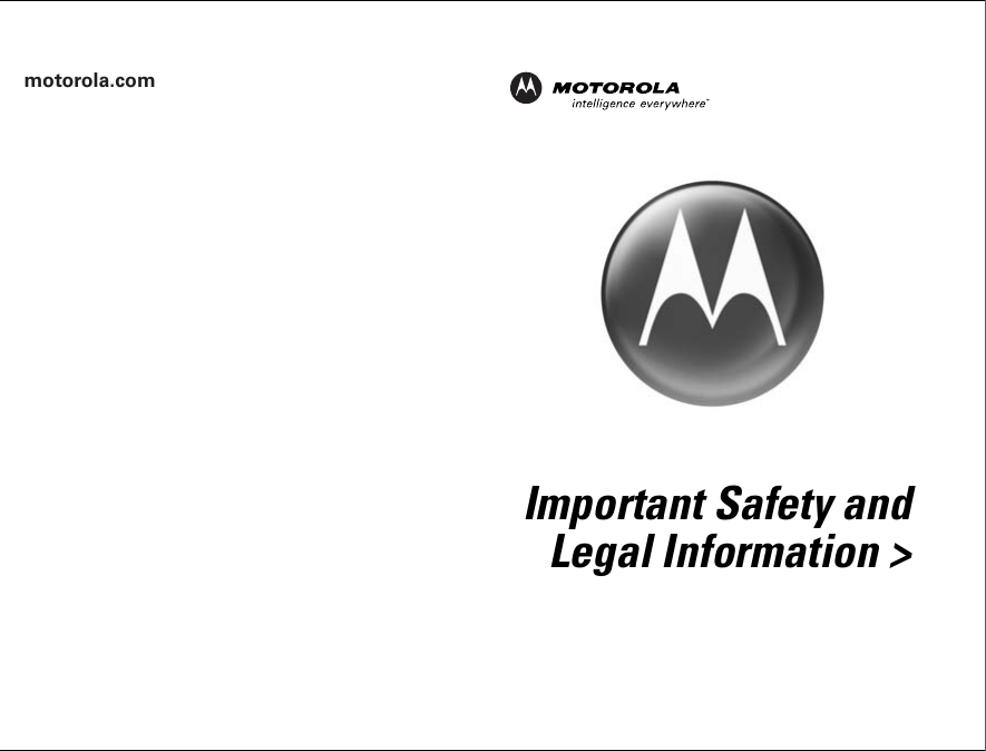 motorola.comImportant Safety andLegal Information &gt;
