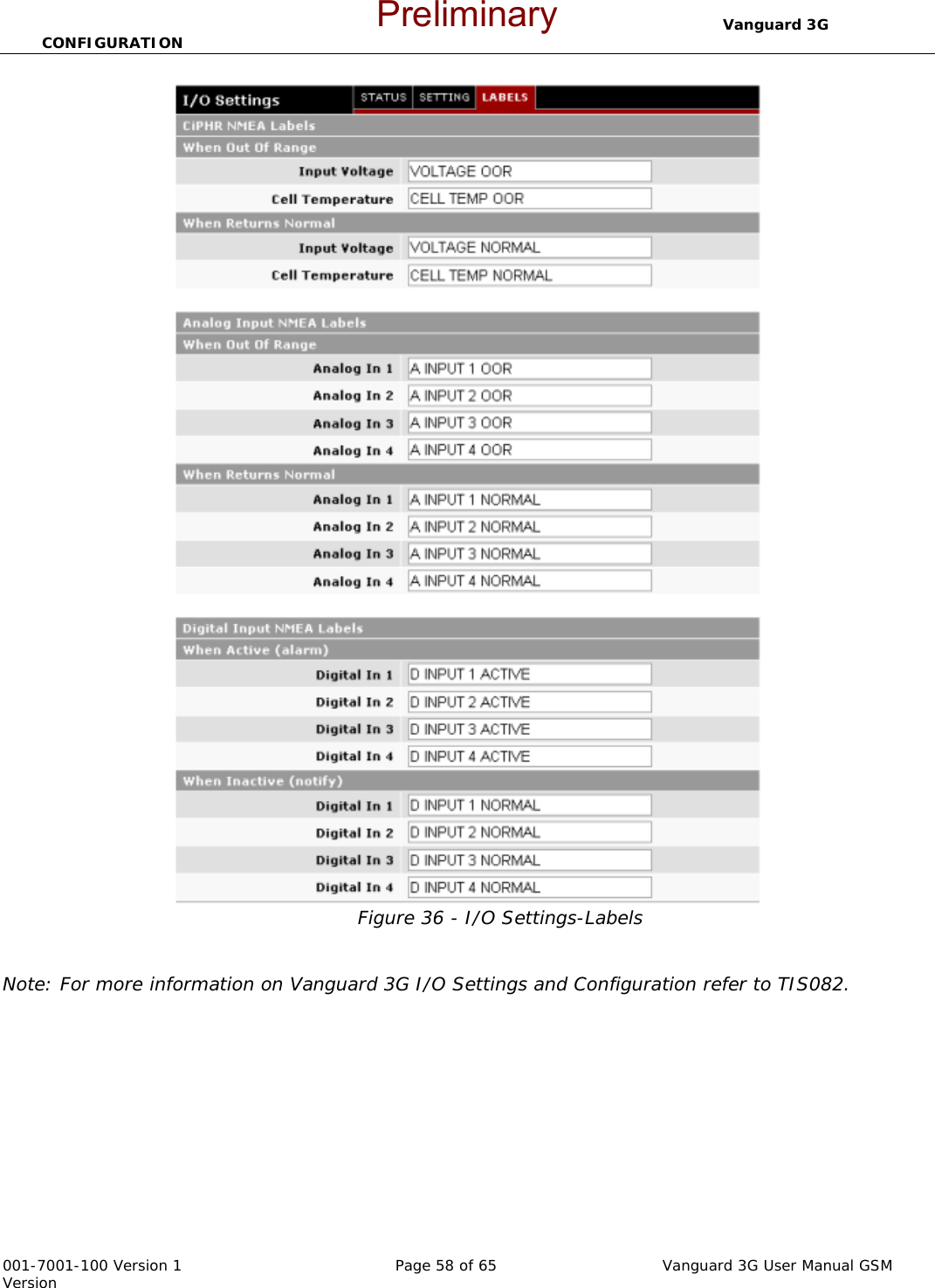                                  Vanguard 3G CONFIGURATION  001-7001-100 Version 1       Page 58 of 65       Vanguard 3G User Manual GSM Version Figure 36 - I/O Settings-Labels   Note: For more information on Vanguard 3G I/O Settings and Configuration refer to TIS082.Preliminary