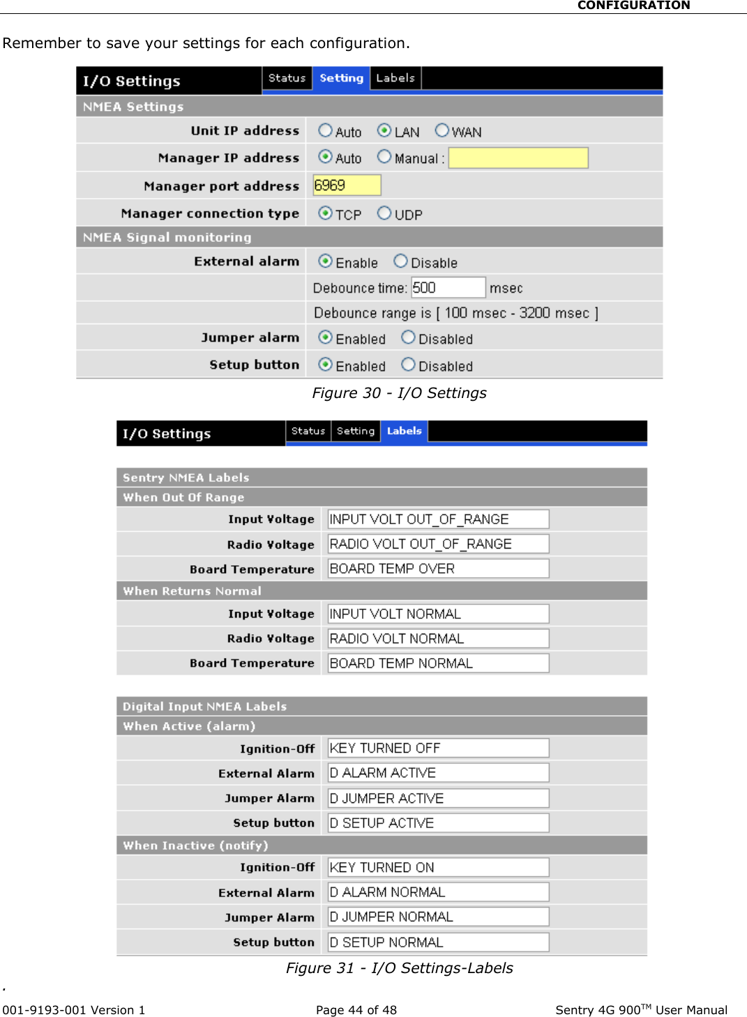                                                       CONFIGURATION  001-9193-001 Version 1              Page 44 of 48               Sentry 4G 900TM User Manual Remember to save your settings for each configuration.  Figure 30 - I/O Settings    Figure 31 - I/O Settings-Labels   .