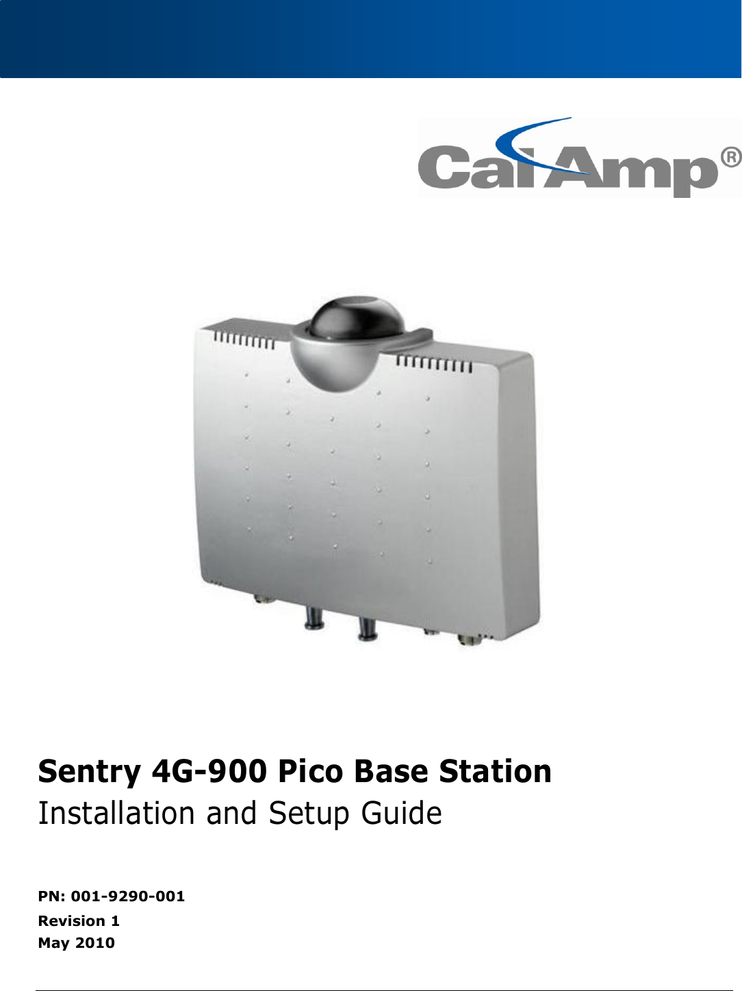                                                Sentry 4G-900 Pico Base Station Installation and Setup Guide     PN: 001-9290-001 Revision 1 May 2010
