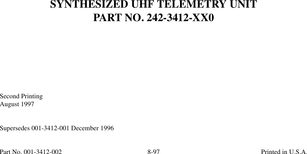 SYNTHESIZED UHF TELEMETRY UNITPART NO. 242-3412-XX0Second PrintingAugust 1997Supersedes 001-3412-001 December 1996Part No. 001-3412-002 8-97 Printed in U.S.A.