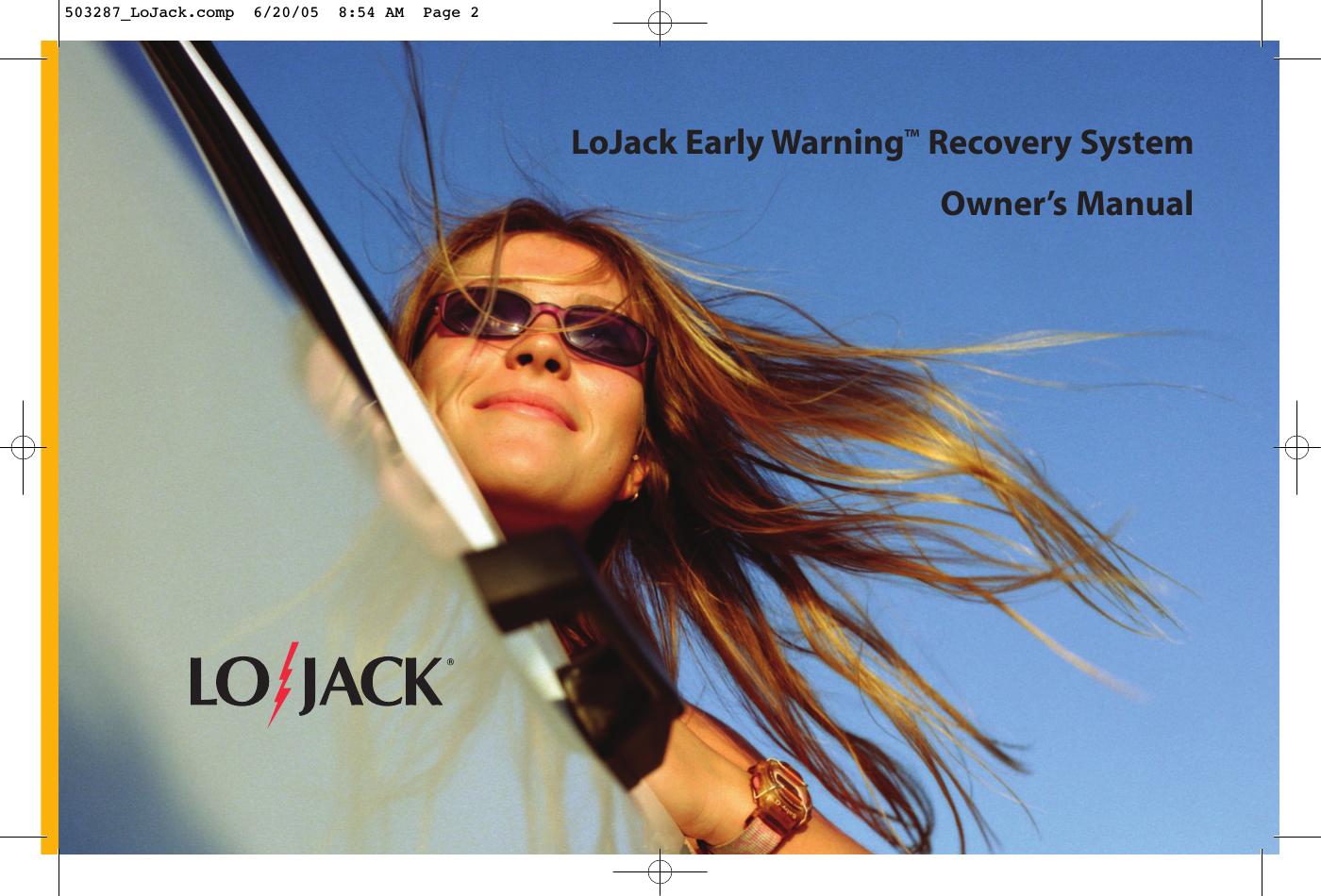 LoJack Early Warning™Recovery System Owner’s Manual503287_LoJack.comp  6/20/05  8:54 AM  Page 2