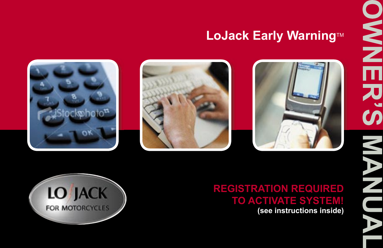 LoJack Early WarningTMREGISTRATION REQUIRED TO ACTIVATE SYSTEM!(see instructions inside) 