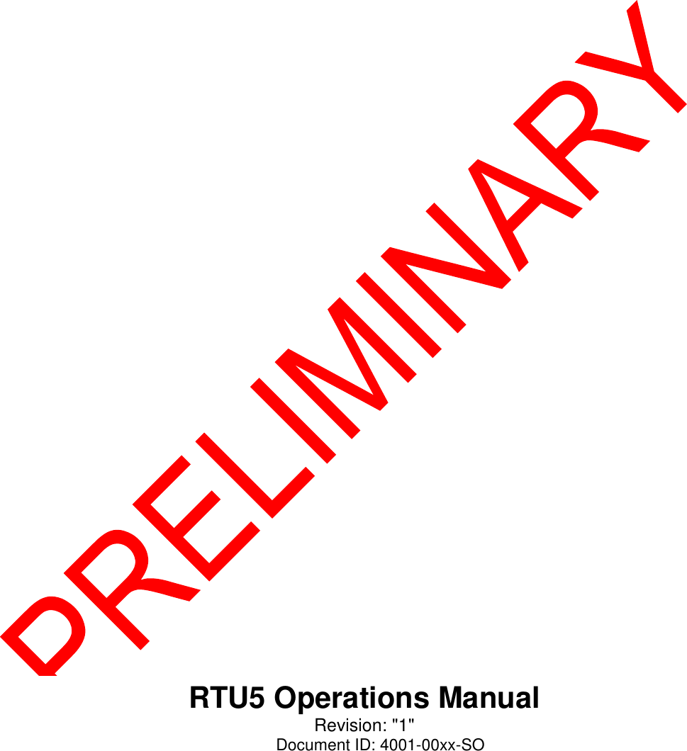    RTU5 Operations Manual Revision: &quot;1&quot; Document ID: 4001-00xx-SO 