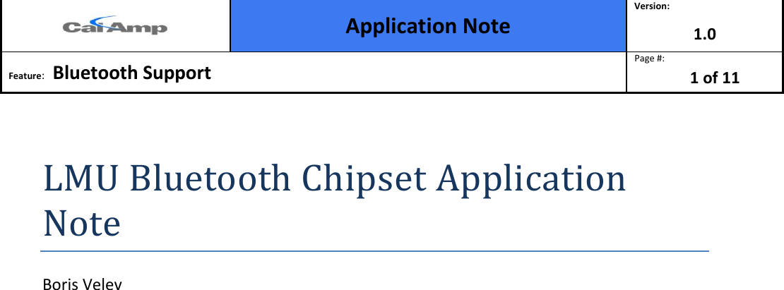  Application Note Version: 1.0  Feature:   Bluetooth Support  Page #: 1 of 11    LMU Bluetooth Chipset Application Note Boris Velev                    