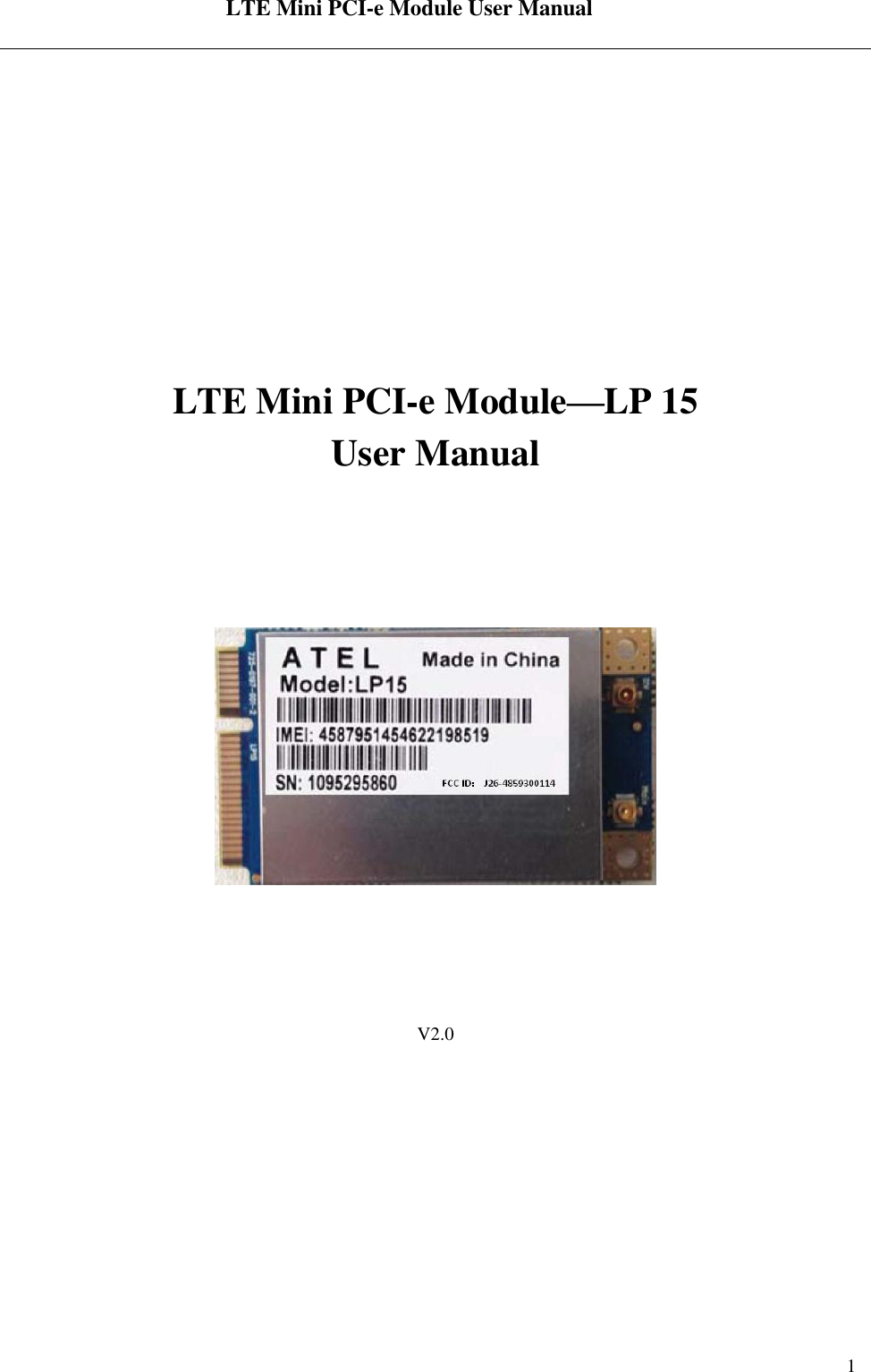  LTE Mini PCI-e Module User Manual   Rev:R1.2    1             LTE Mini PCI-e Module—LP 15 User Manual               V2.0   