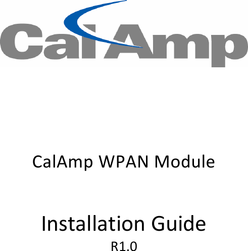              CalAmp WPAN Module   Installation Guide R1.0  