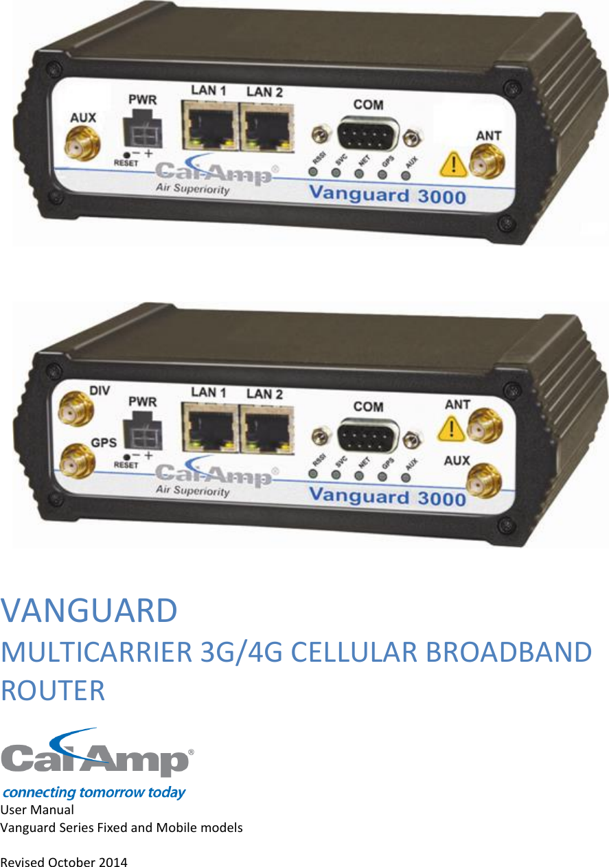        VANGUARD MULTICARRIER 3G/4G CELLULAR BROADBAND ROUTER   User Manual Vanguard Series Fixed and Mobile models  Revised October 2014