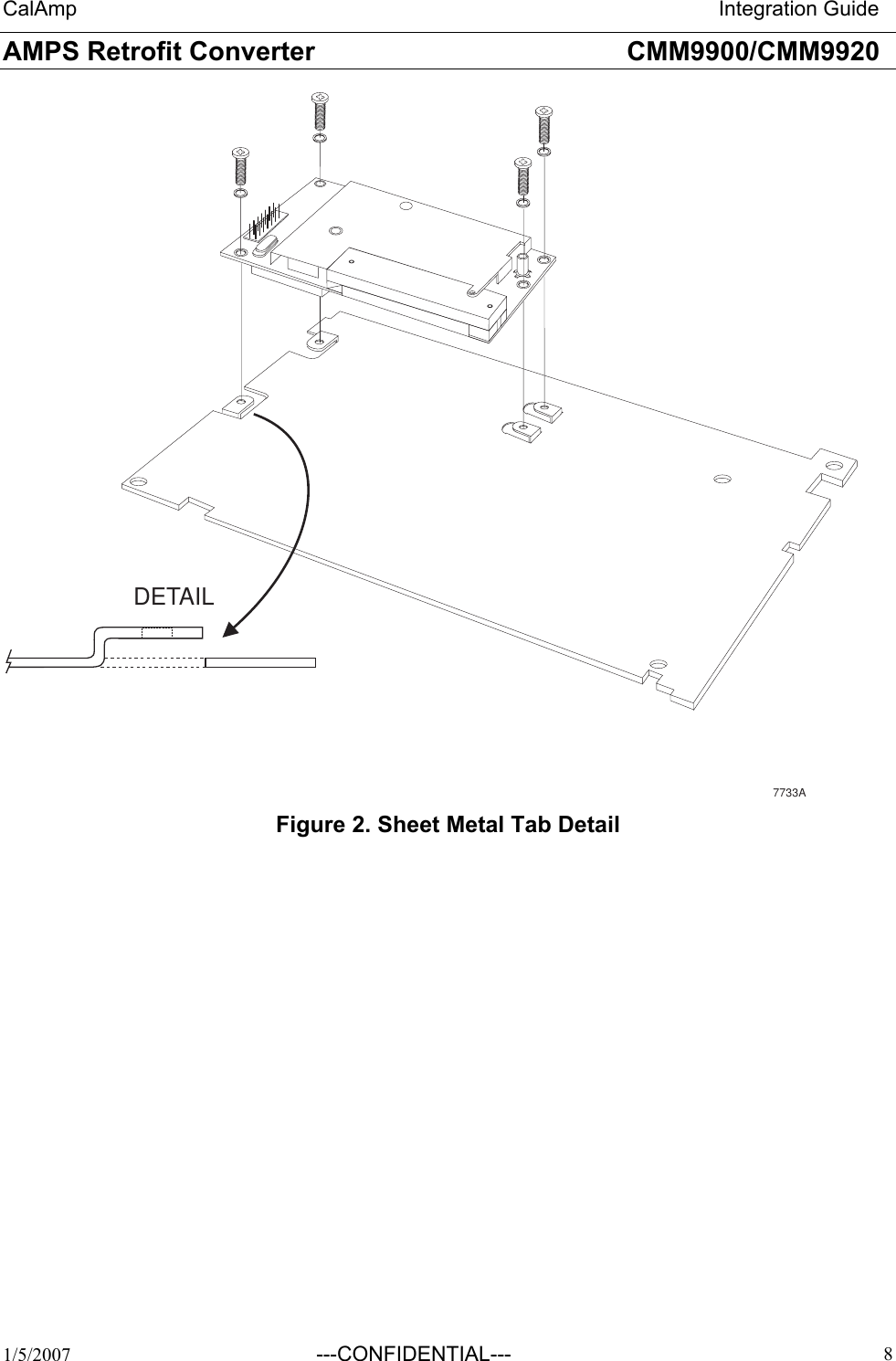 CalAmp                                                                       Integration Guide AMPS Retrofit Converter       CMM9900/CMM9920  1/5/2007 ---CONFIDENTIAL---   87733ADETAIL Figure 2. Sheet Metal Tab Detail 