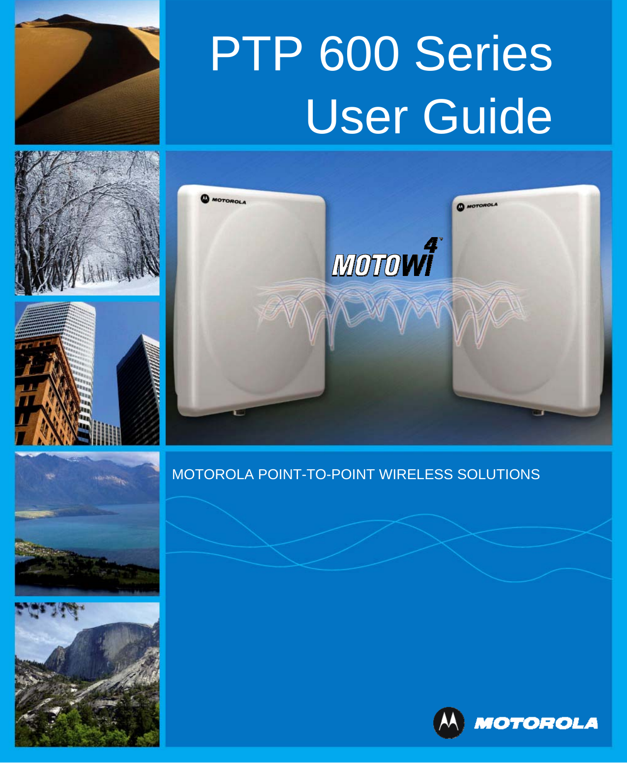PTP 600 Series User Guide              MOTOROLA POINT-TO-POINT WIRELESS SOLUTIONS 