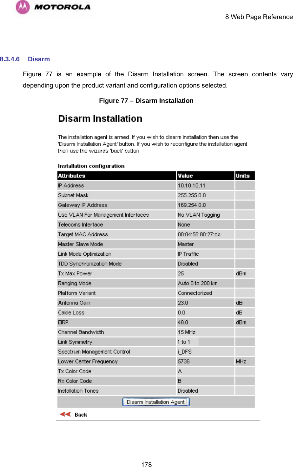     8 Web Page Reference  178 8.3.4.6 Disarm Figure 77 is an example of the Disarm Installation screen. The screen contents vary depending upon the product variant and configuration options selected. Figure 77 – Disarm Installation  