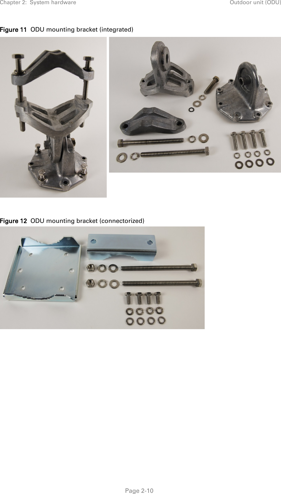Chapter 2:  System hardware Outdoor unit (ODU)  Figure 11  ODU mounting bracket (integrated)    Figure 12  ODU mounting bracket (connectorized)    Page 2-10 