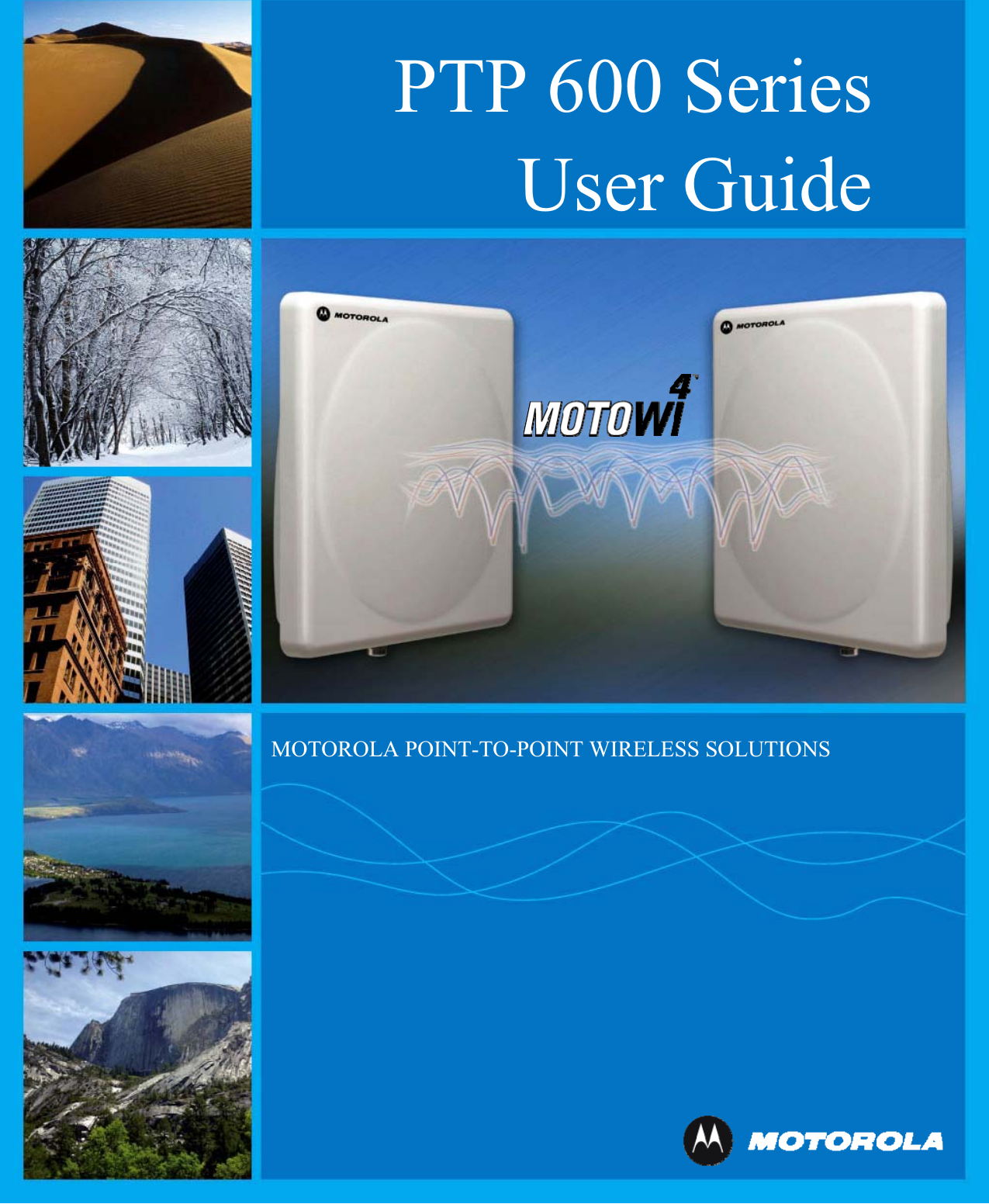 PTP 600 Series User Guide              MOTOROLA POINT-TO-POINT WIRELESS SOLUTIONS 