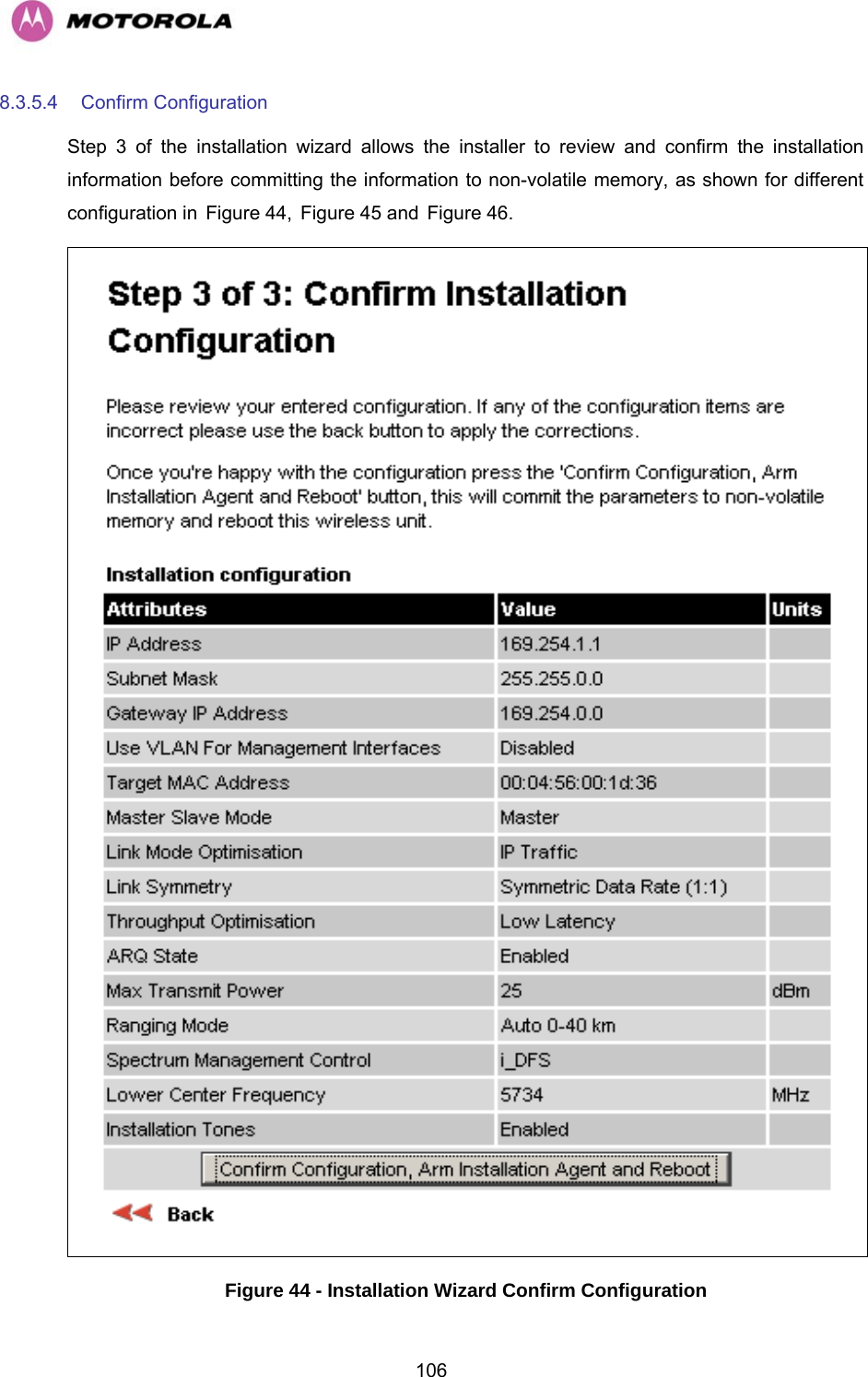   1068.3.5.4  Confirm Configuration  Step 3 of the installation wizard allows the installer to review and confirm the installation information before committing the information to non-volatile memory, as shown for different configuration in HFigure 44, HFigure 45 and HFigure 46.  Figure 44 - Installation Wizard Confirm Configuration  