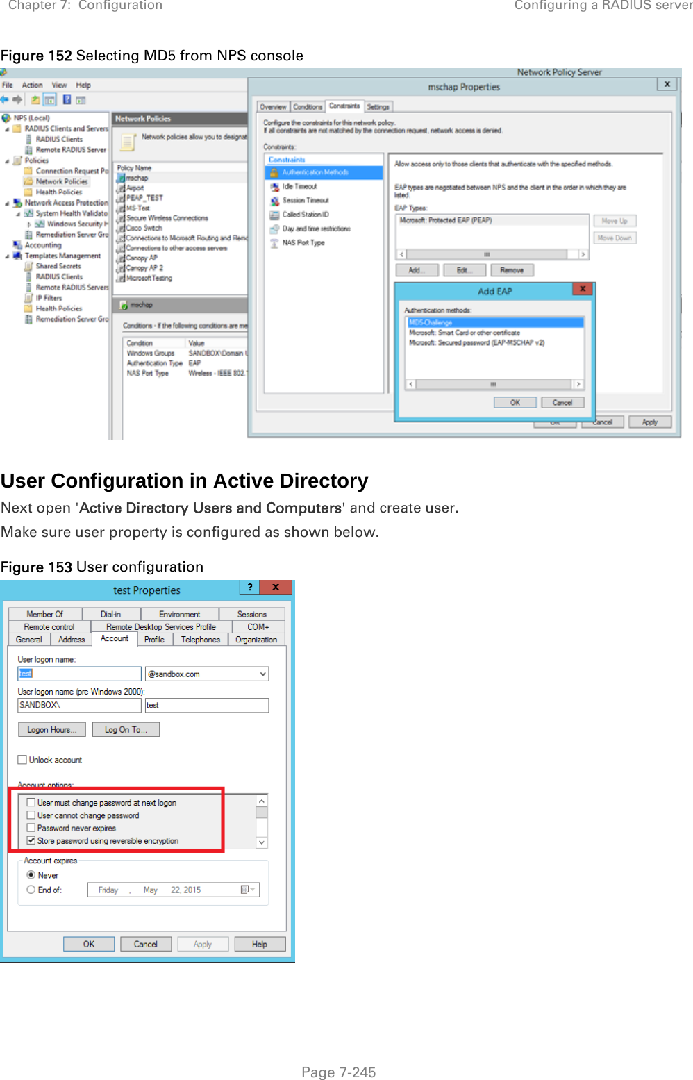 Chapter 7:  Configuration  Configuring a RADIUS server   Page 7-245 Figure 152 Selecting MD5 from NPS console   User Configuration in Active Directory Next open &apos;Active Directory Users and Computers&apos; and create user. Make sure user property is configured as shown below. Figure 153 User configuration    
