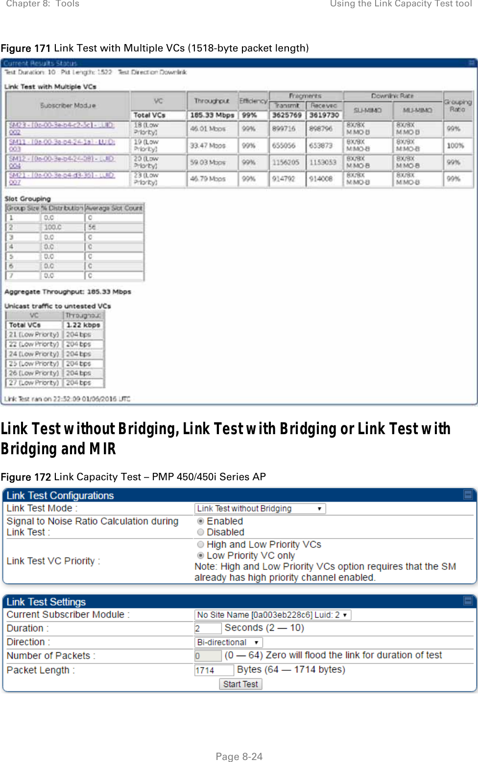 Chapter 8:  Tools  Using the Link Capacity Test tool   Page 8-24 Figure 171 Link Test with Multiple VCs (1518-byte packet length)  Link Test without Bridging, Link Test with Bridging or Link Test with Bridging and MIR Figure 172 Link Capacity Test – PMP 450/450i Series AP  