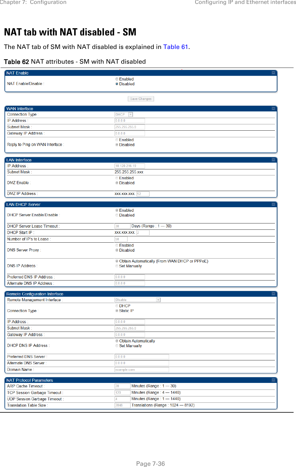 Chapter 7:  Configuration Configuring IP and Ethernet interfaces   Page 7-36 NAT tab with NAT disabled - SM The NAT tab of SM with NAT disabled is explained in Table 61. Table 62 NAT attributes - SM with NAT disabled  