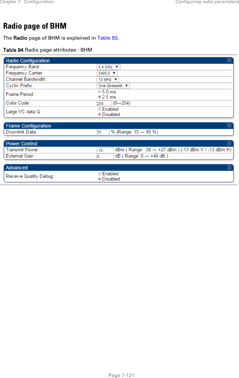 Chapter 7:  Configuration Configuring radio parameters   Page 7-121 Radio page of BHM The Radio page of BHM is explained in Table 93. Table 94 Radio page attributes - BHM  