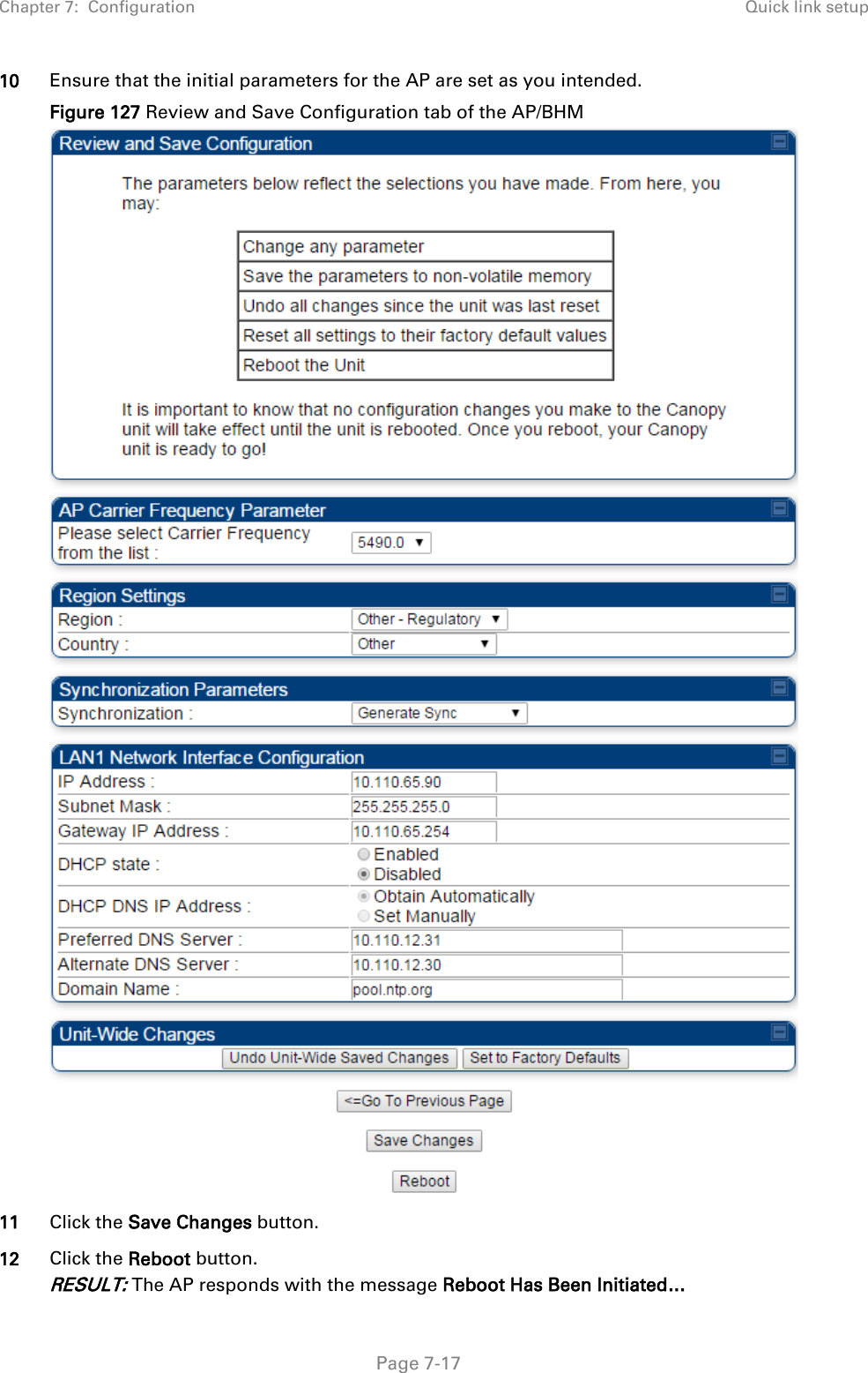 Chapter 7:  Configuration Quick link setup   Page 7-17 10 Ensure that the initial parameters for the AP are set as you intended. Figure 127 Review and Save Configuration tab of the AP/BHM  11 Click the Save Changes button. 12 Click the Reboot button. RESULT: The AP responds with the message Reboot Has Been Initiated… 