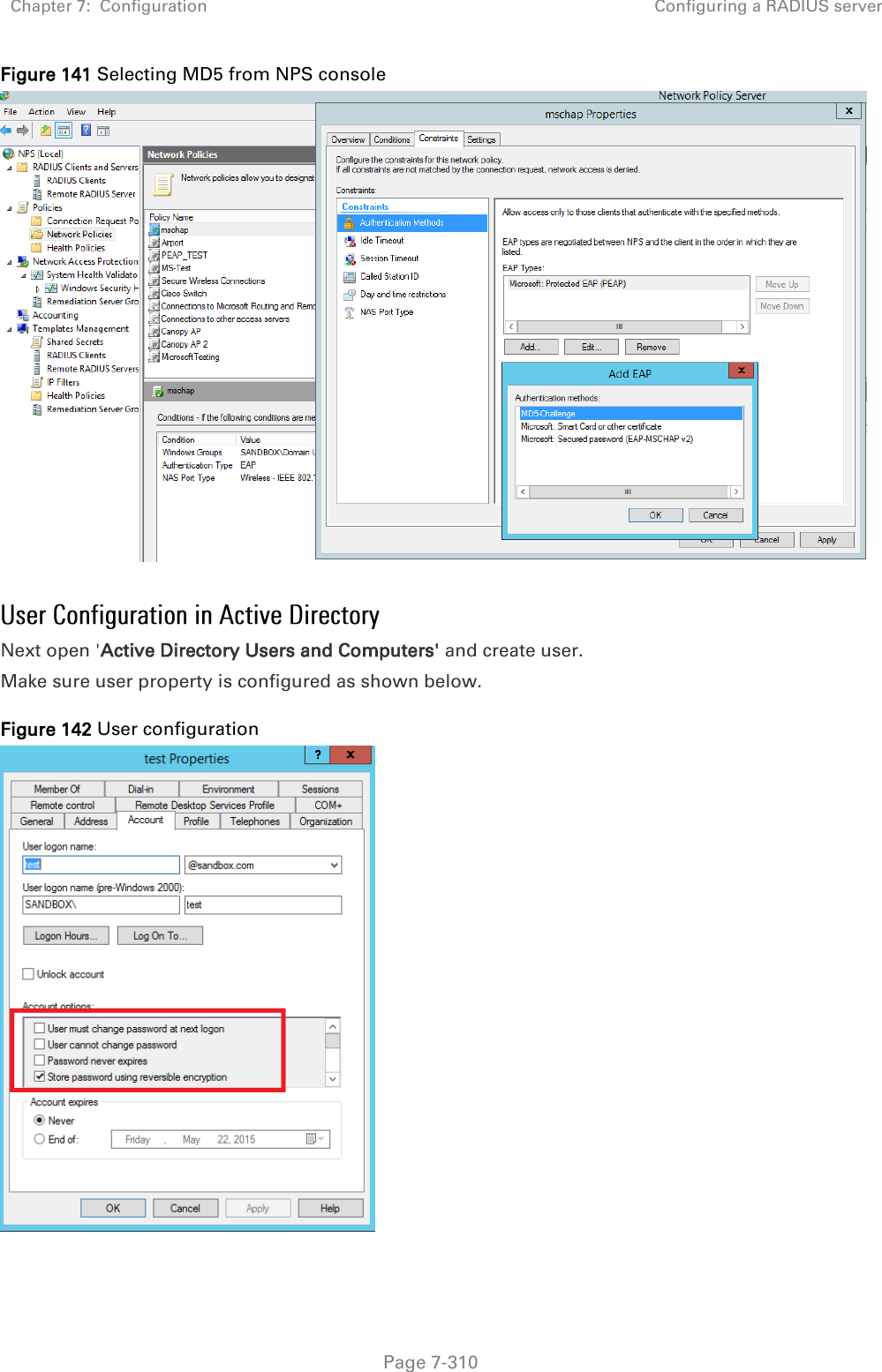 Chapter 7:  Configuration Configuring a RADIUS server   Page 7-310 Figure 141 Selecting MD5 from NPS console   Next open &apos;Active Directory Users and Computers&apos; and create user. Make sure user property is configured as shown below. Figure 142 User configuration    