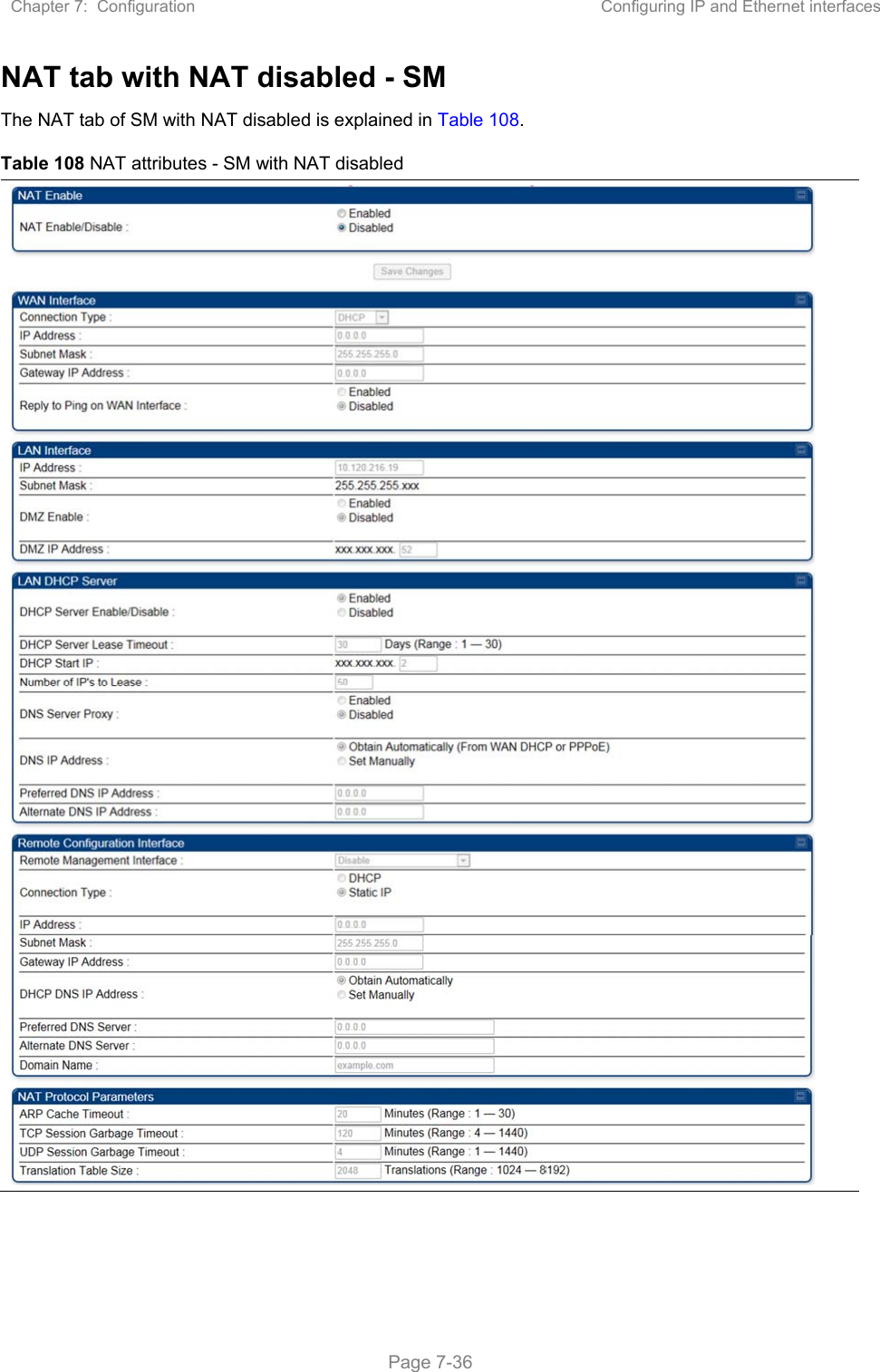 Chapter 7:  Configuration  Configuring IP and Ethernet interfaces   Page 7-36 NAT tab with NAT disabled - SM The NAT tab of SM with NAT disabled is explained in Table 108. Table 108 NAT attributes - SM with NAT disabled  