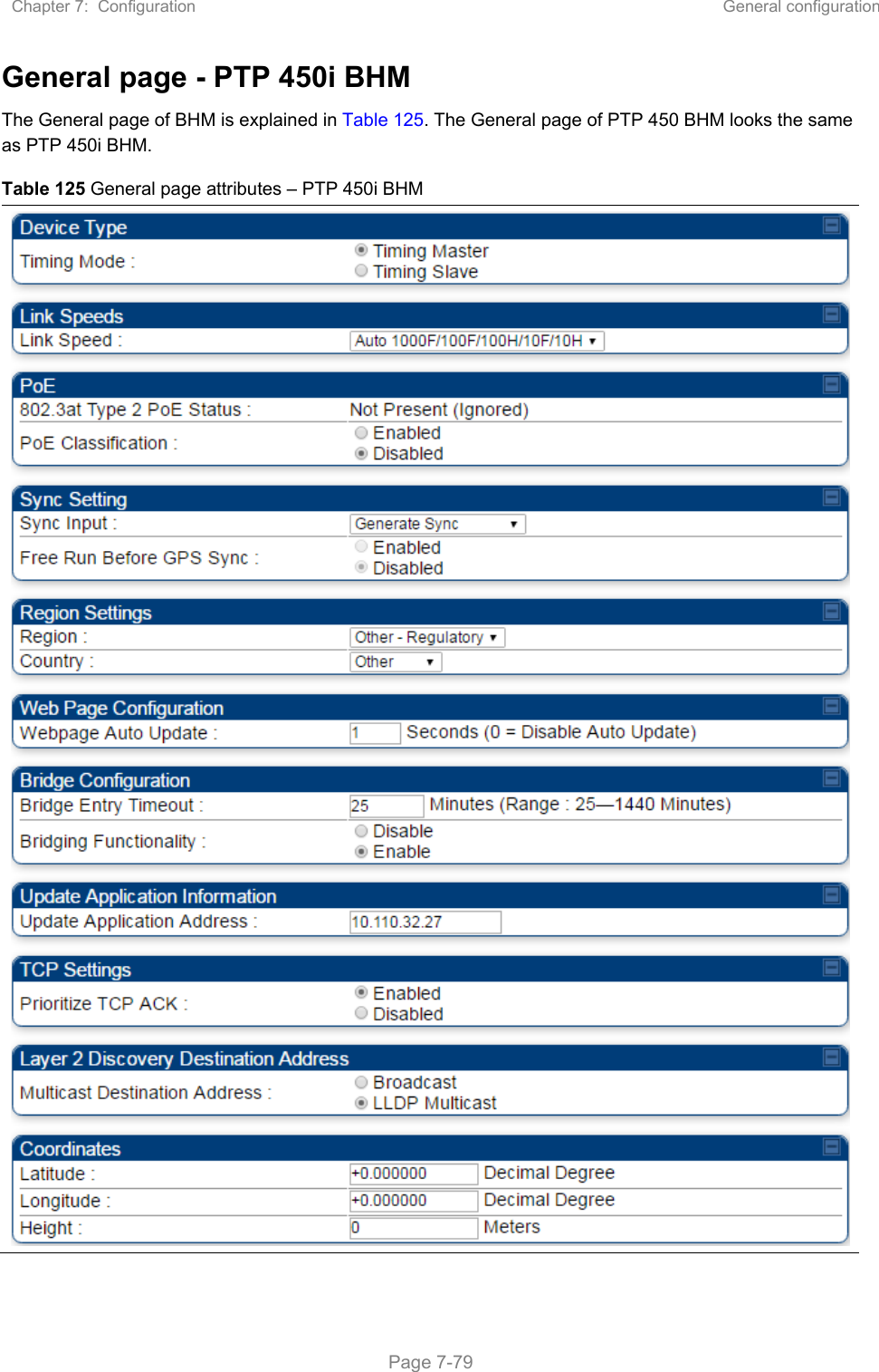 Chapter 7:  Configuration  General configuration   Page 7-79 General page - PTP 450i BHM The General page of BHM is explained in Table 125. The General page of PTP 450 BHM looks the same as PTP 450i BHM. Table 125 General page attributes – PTP 450i BHM 